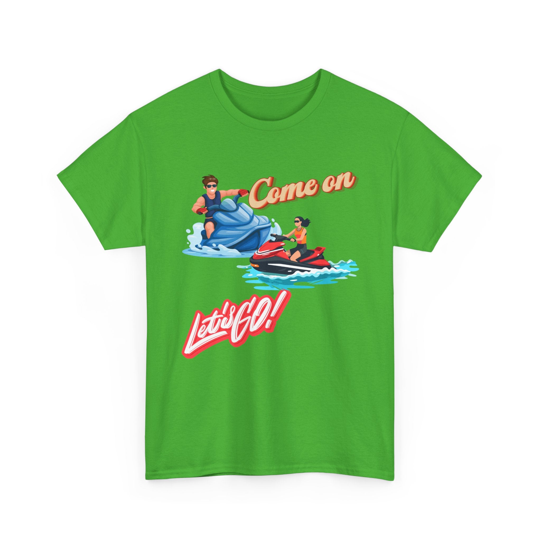 Come On Let's Go Jet Ski T-Shirt | Adventure-Inspired Design