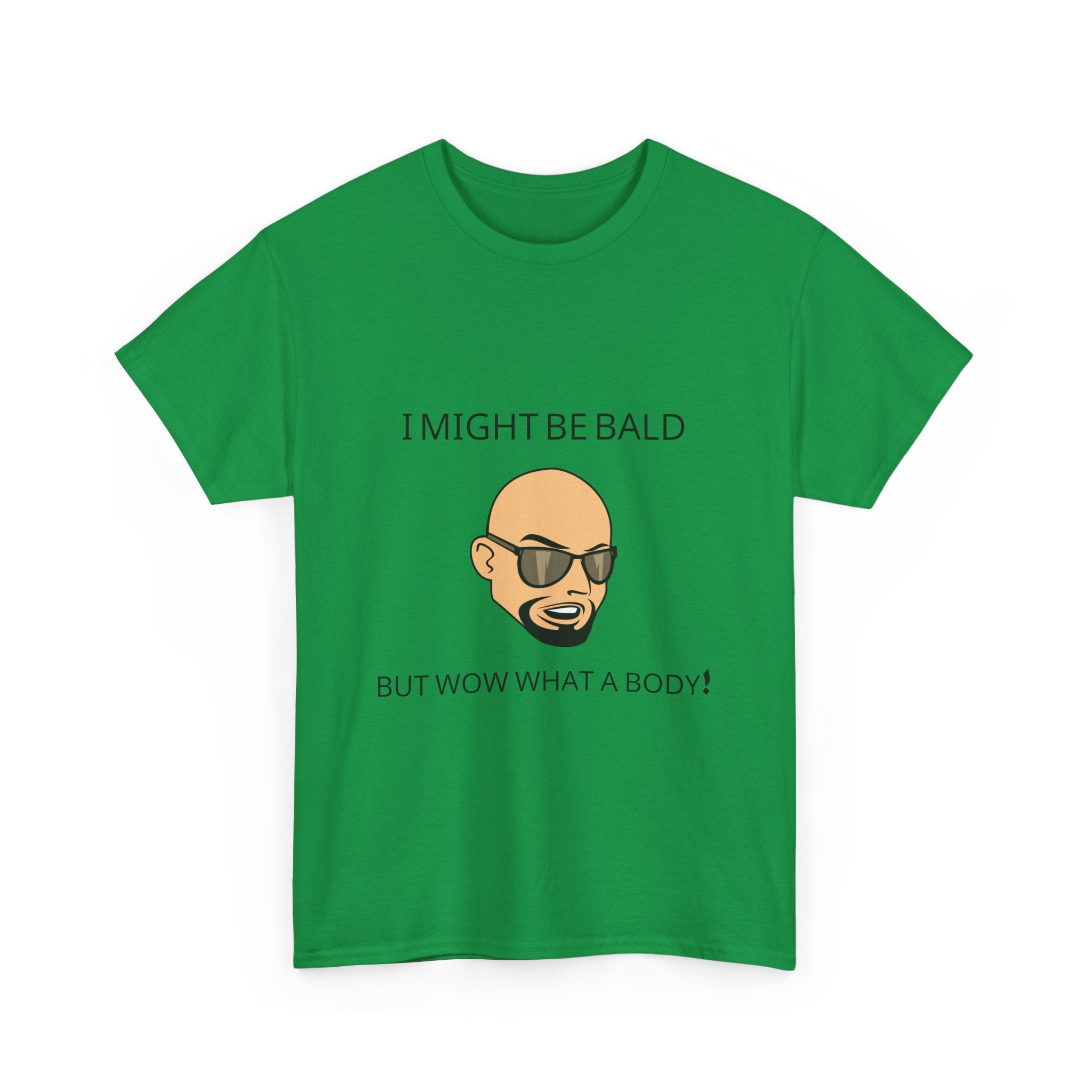 I Might Be Bald but Wow What a Body T-Shirt | Funny Confidence Tee