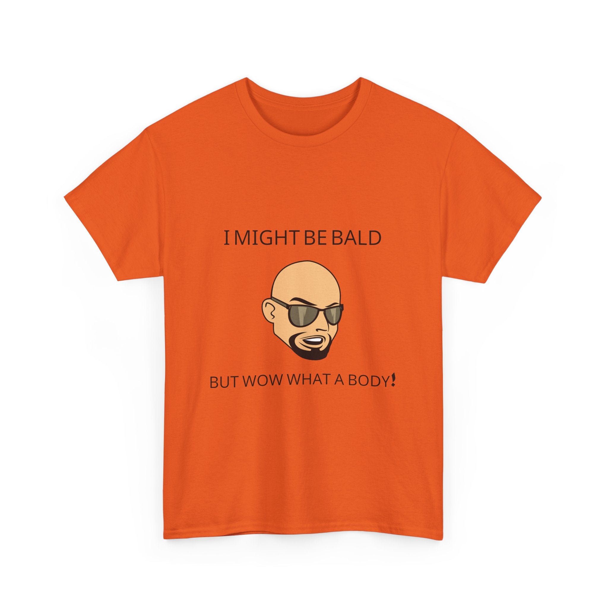 I Might Be Bald but Wow What a Body T-Shirt | Funny Confidence Tee