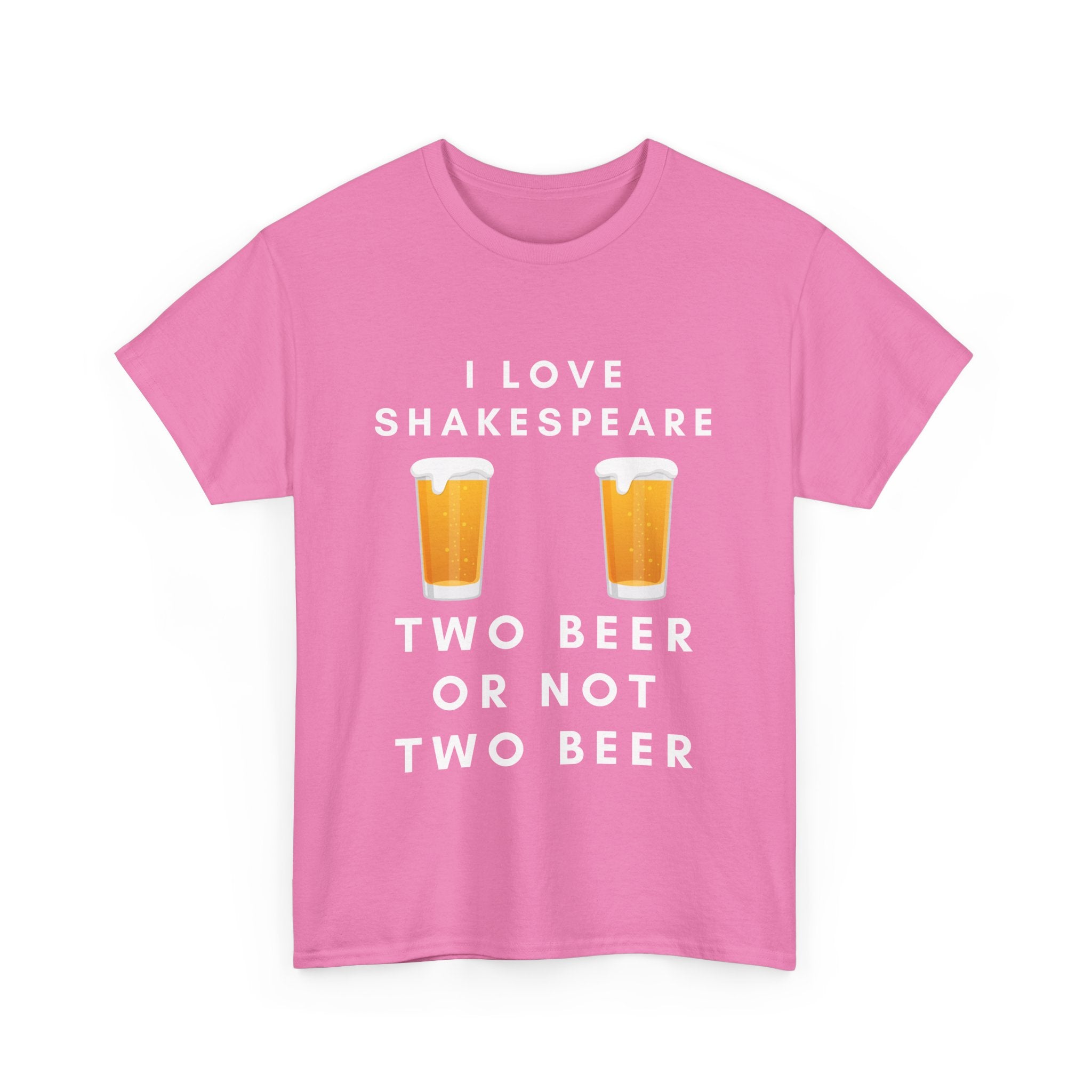 I Love Shakespeare – Two Beer or Not Two Beer T-Shirt | Funny Bard Tee