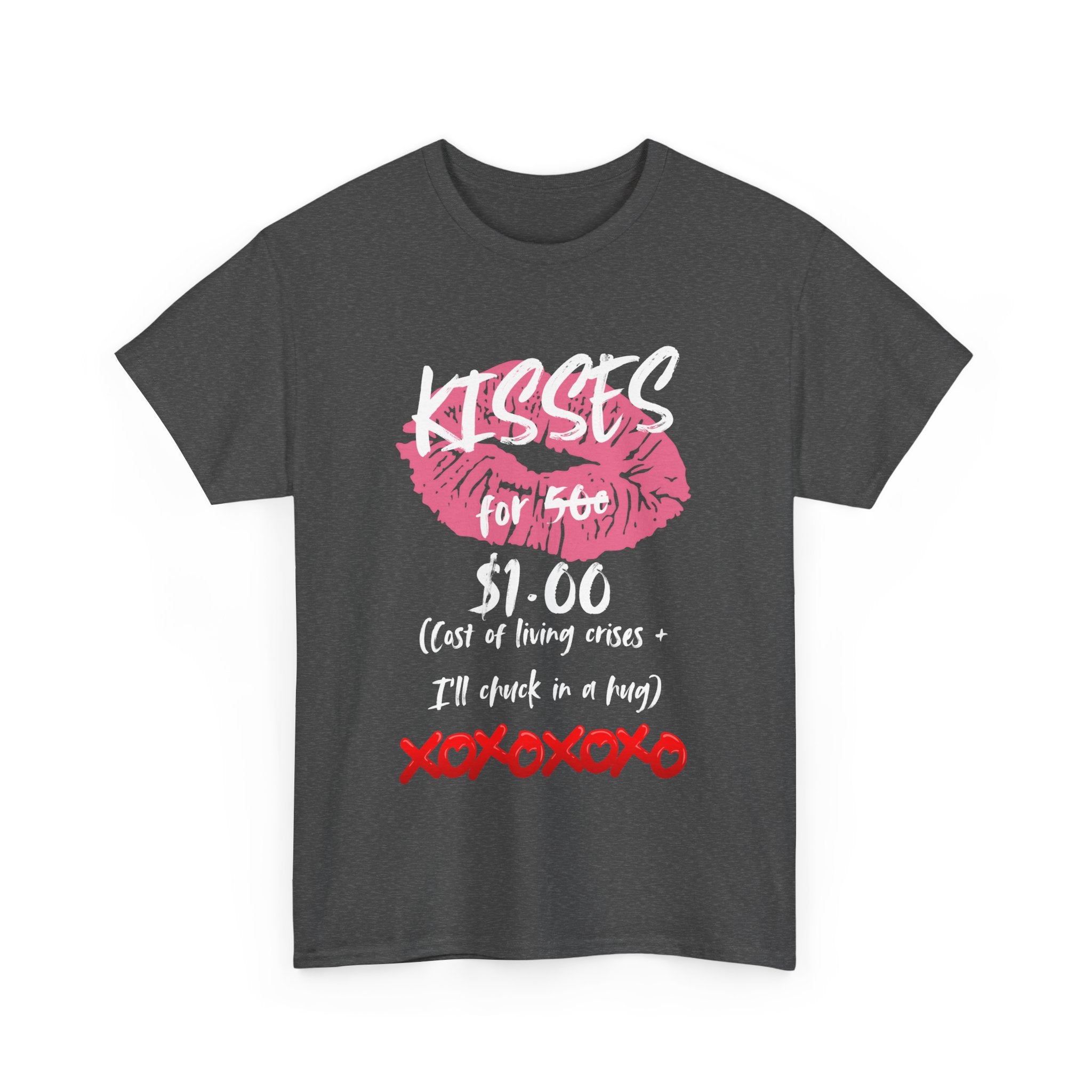 Kisses for $1 T-Shirt – Funny Cost of Living Crisis Design