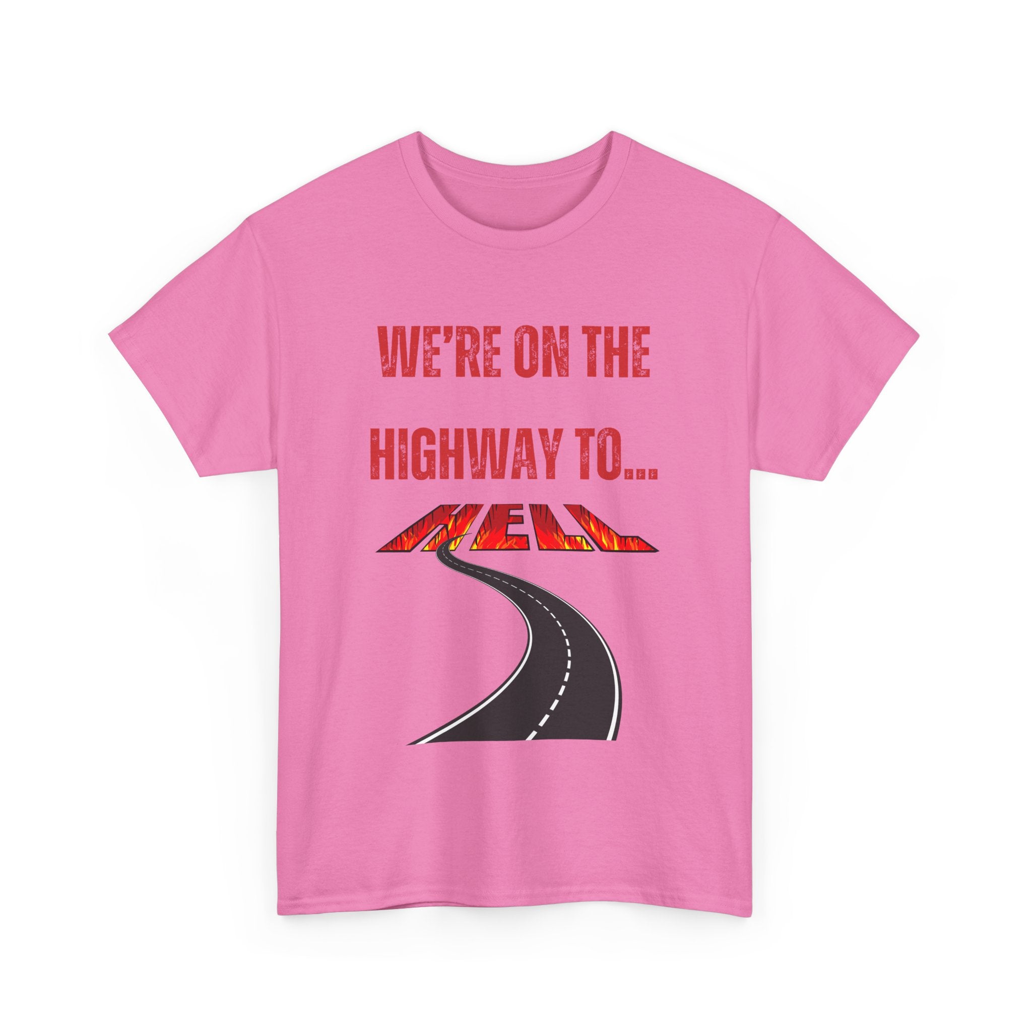 We're on the Highway to Hell, Rock-Inspired T-Shirt