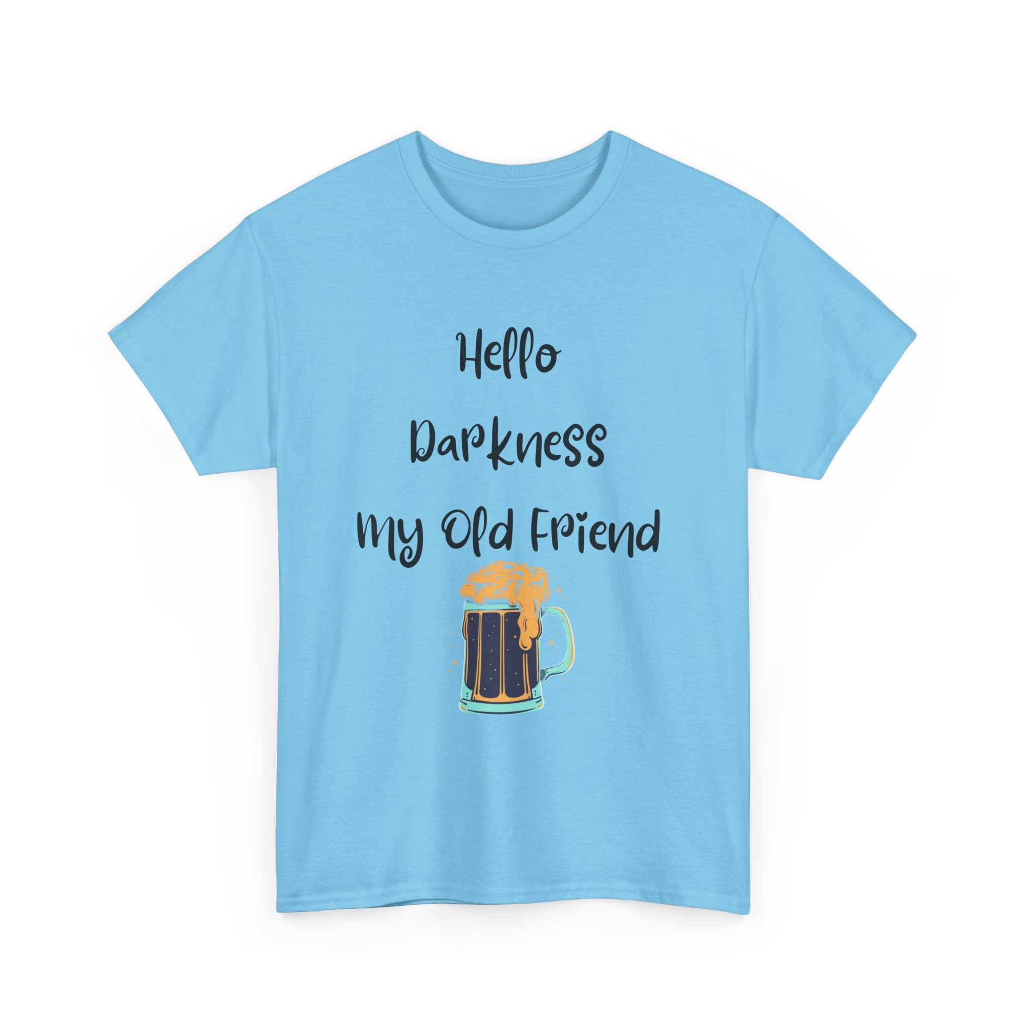 Hello Darkness My Old Friend T-Shirt – Funny Dark Beer Tee 🍺🖤👕