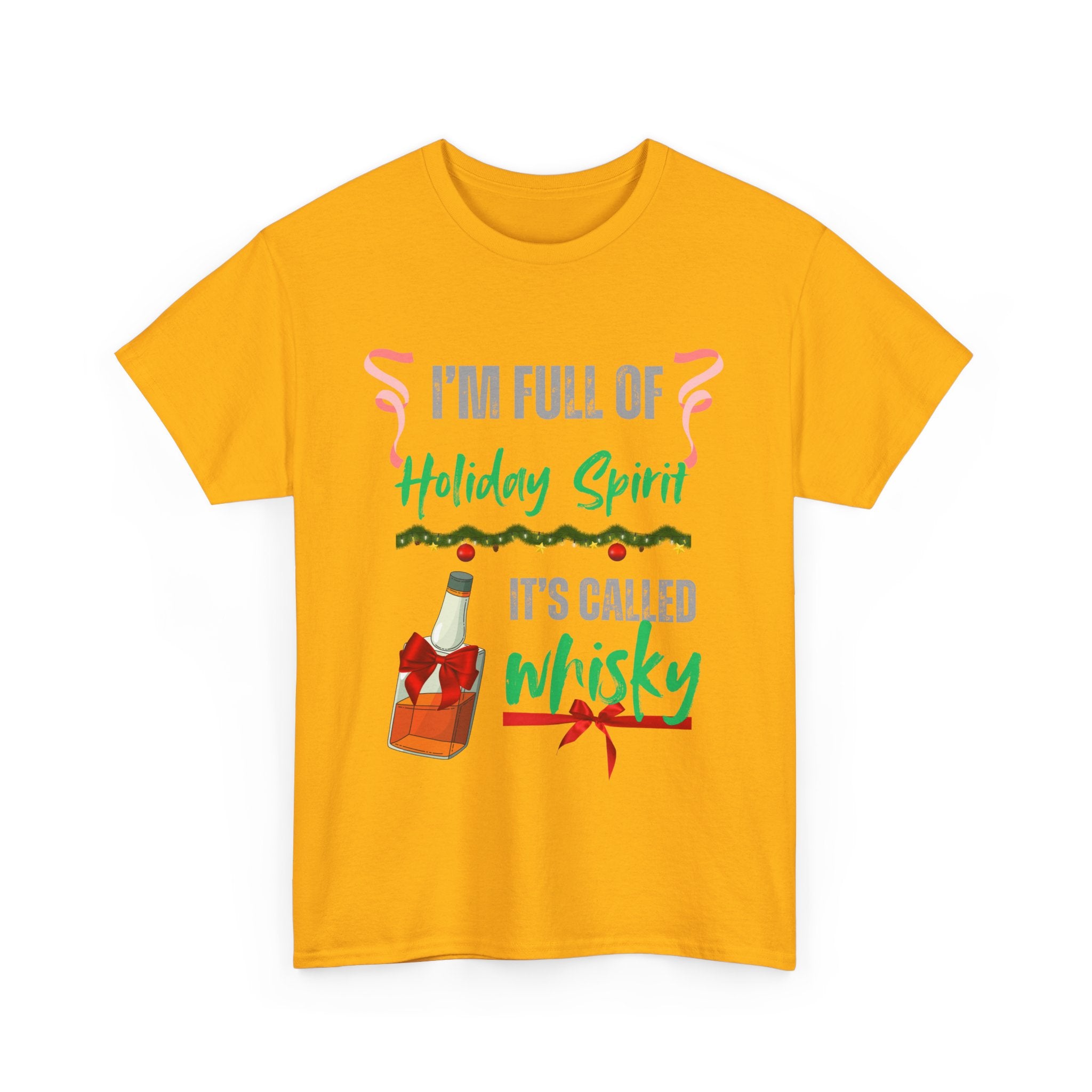 Funny Holiday T-Shirt – I'm Full of Holiday Spirit, It's Called Whisky