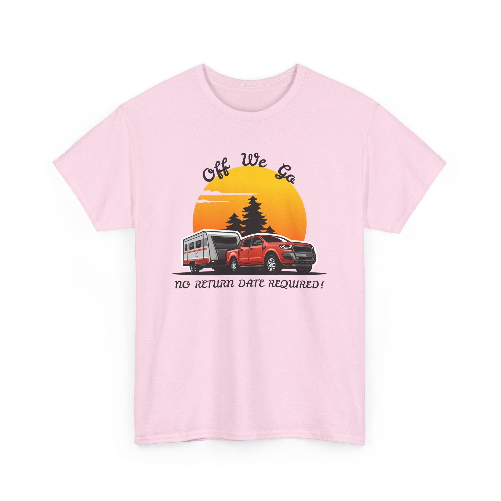 Off We Go, No Return Date Required! 4WD & Caravan Adventure T-Shirt