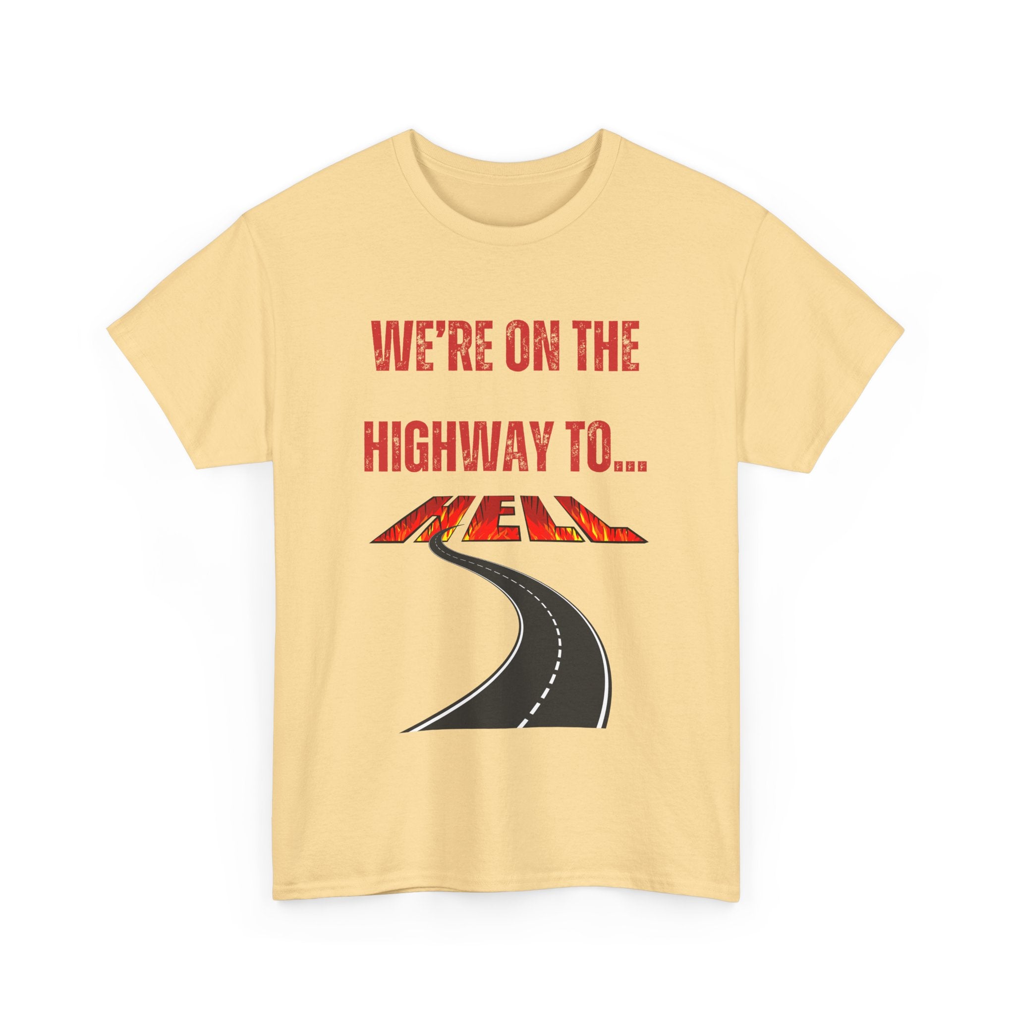 We're on the Highway to Hell, Rock-Inspired T-Shirt