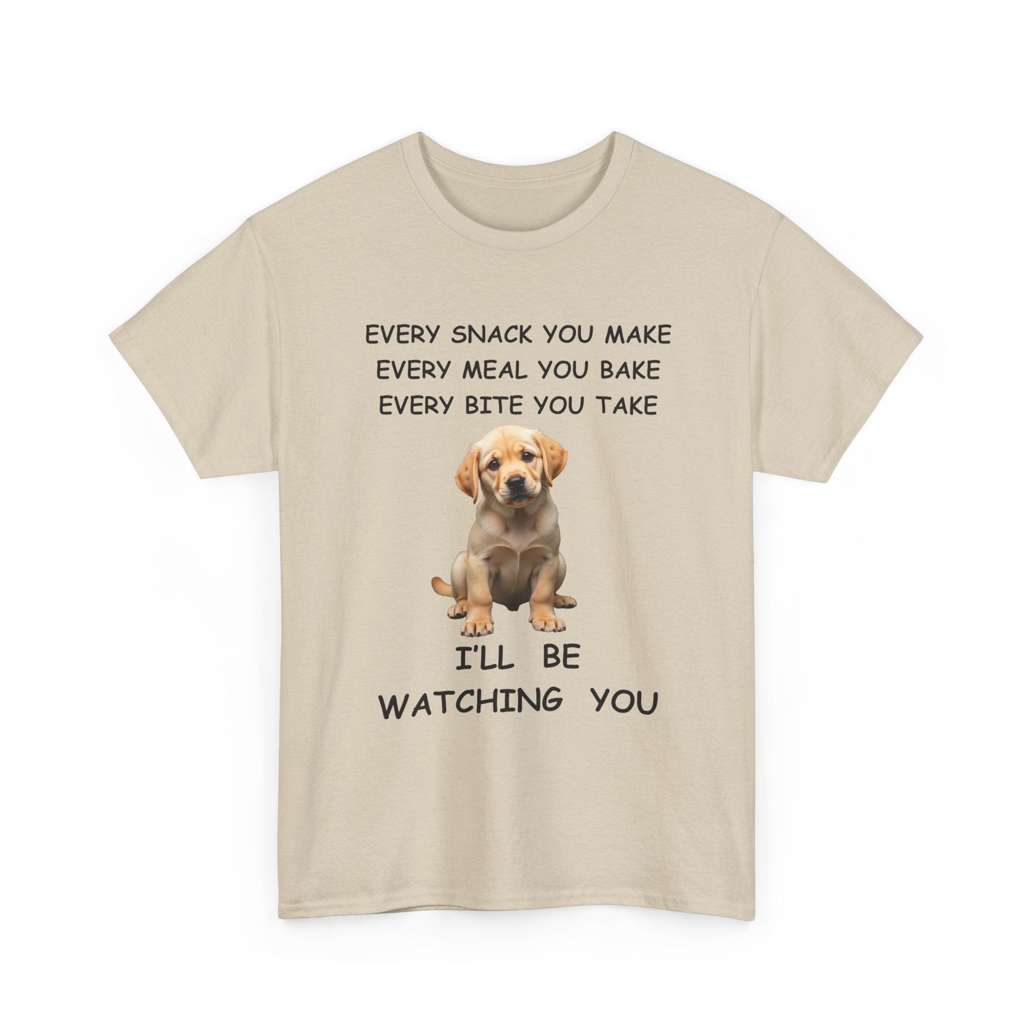 Funny Dog T-Shirt – Every Snack You Make I'll Be Watching You 🐾😂