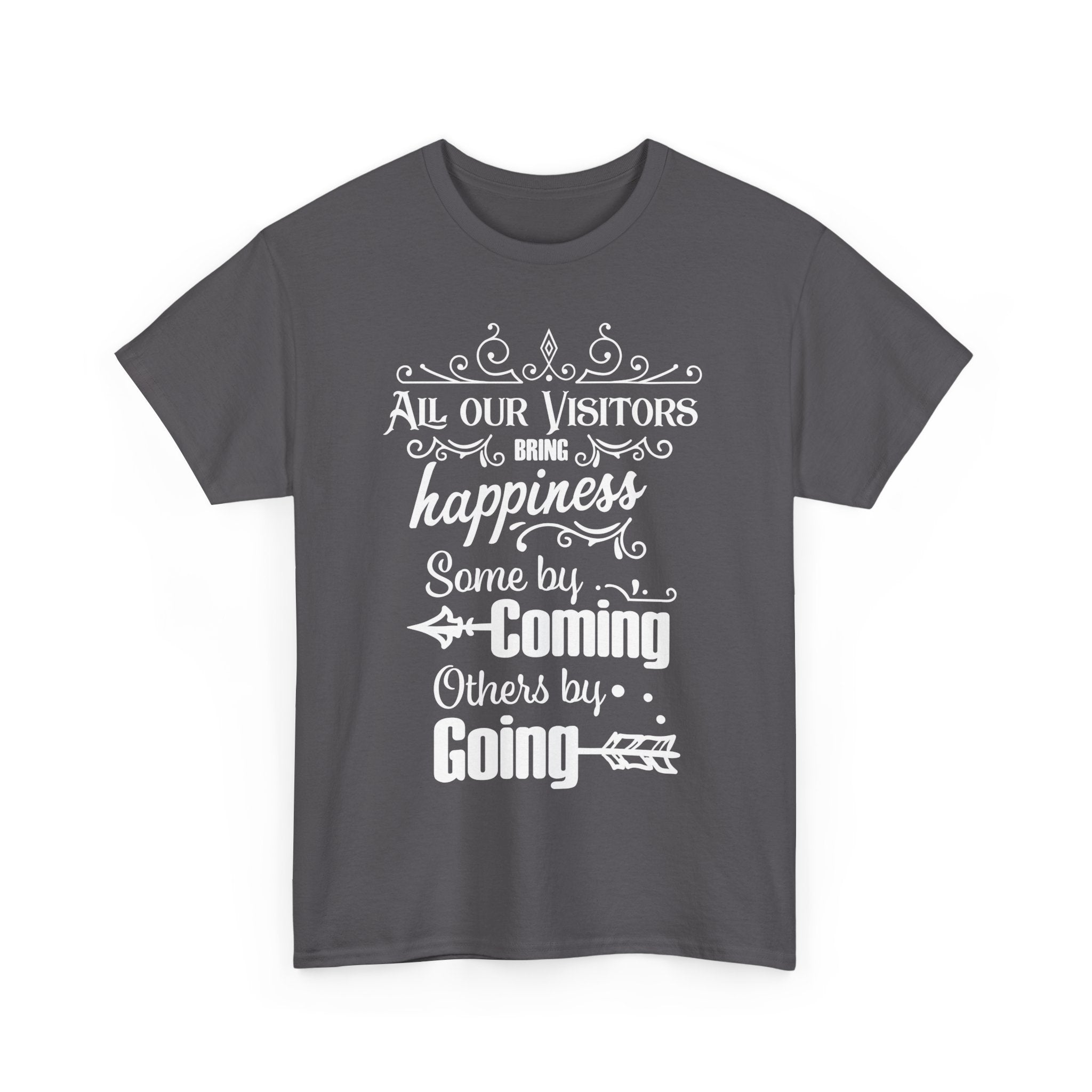 Funny Visitors T-Shirt – Happiness Coming & Going