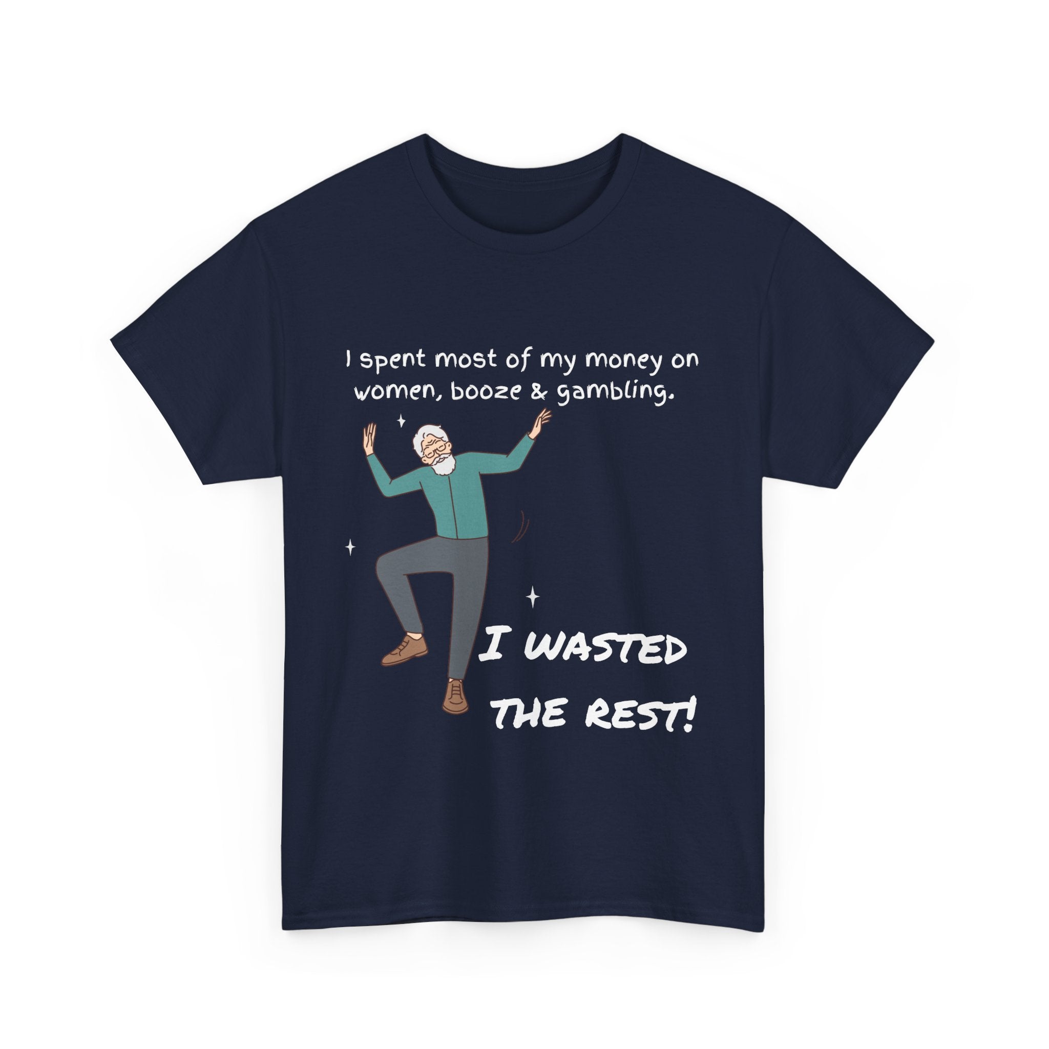 I Spent Most of My Money on Women, Booze & Gambling – Funny Retro T-Shirt for Legends