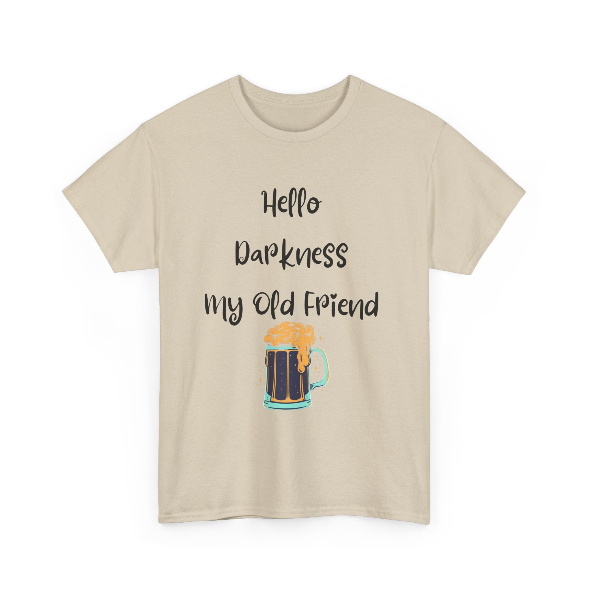 Hello Darkness My Old Friend T-Shirt – Funny Dark Beer Tee 🍺🖤👕