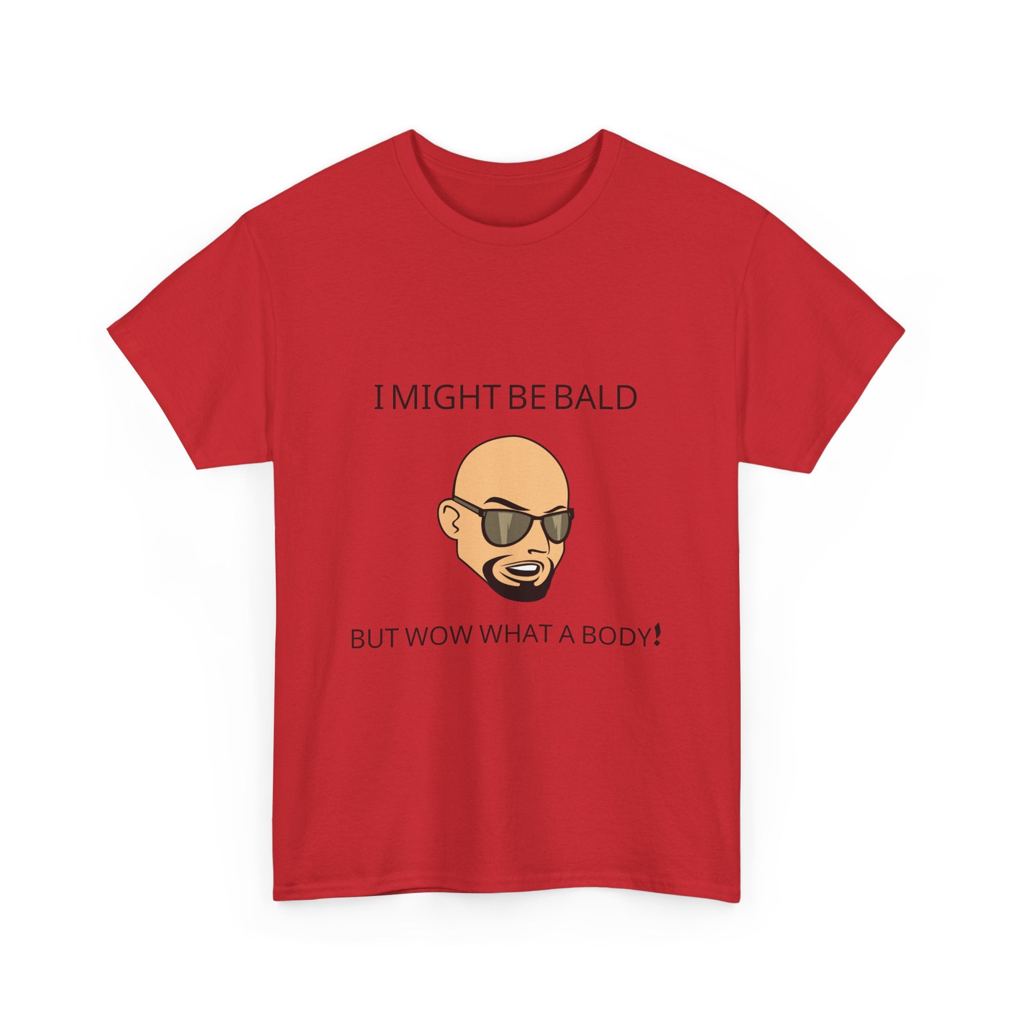 I Might Be Bald but Wow What a Body T-Shirt | Funny Confidence Tee