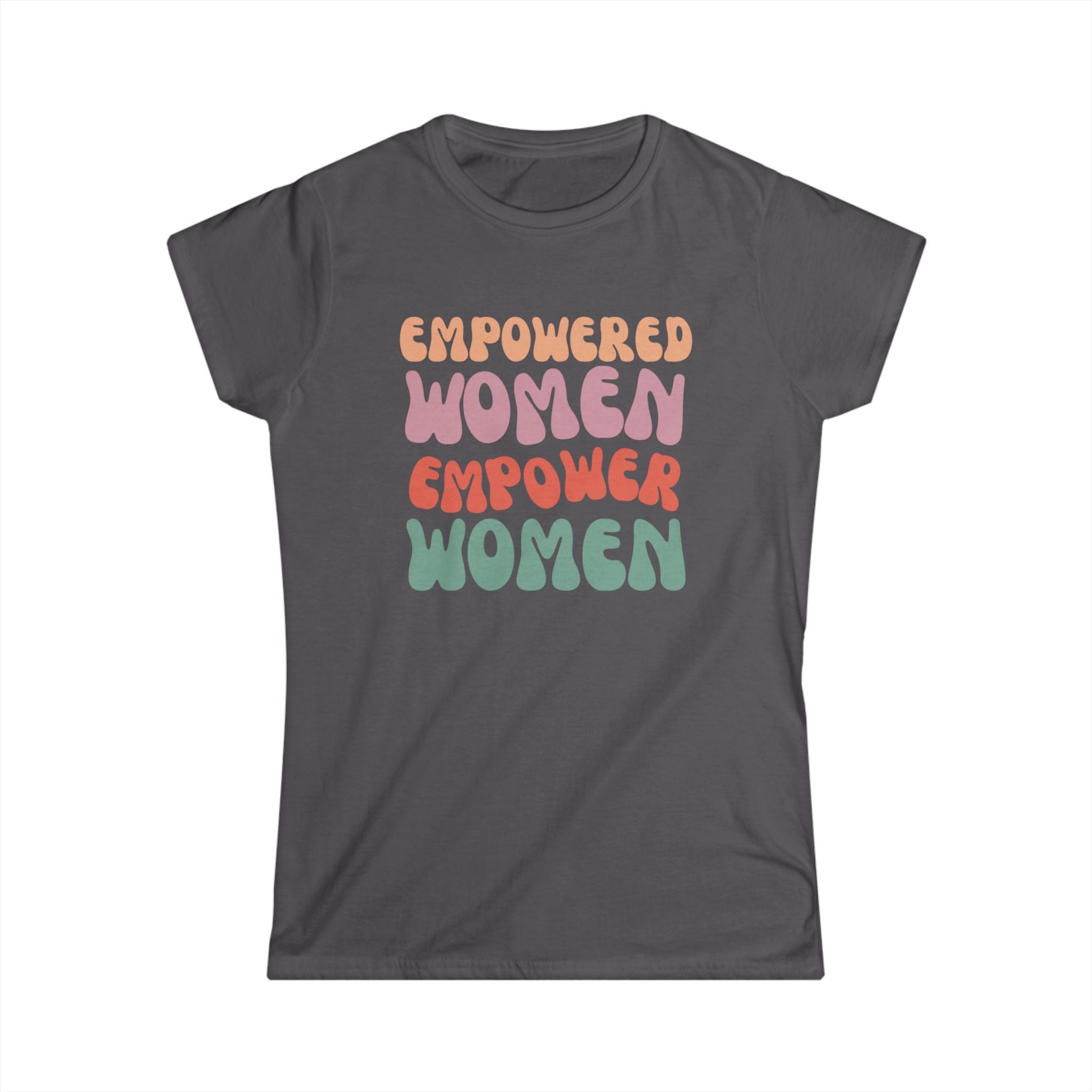 Empowered Women Empower Women T-Shirt – Inspiring Female Empowerment Design