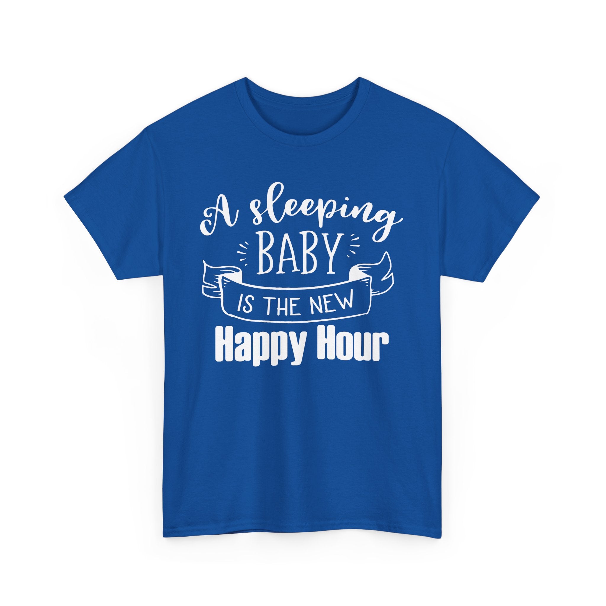 Sleeping Baby T-Shirt – Funny New Parent Happy Hour Tee