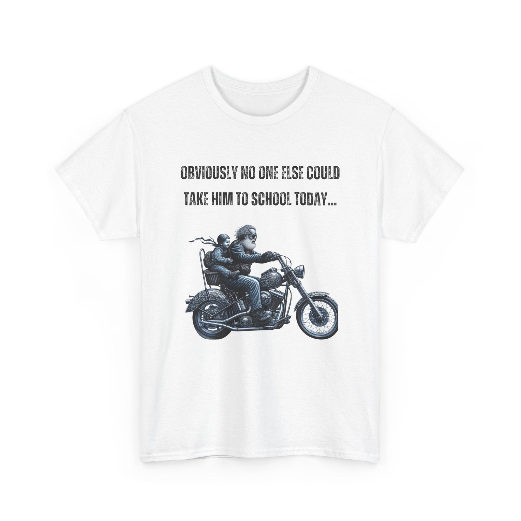 Funny Biker T-Shirt – Obviously, No One Else Could Take Him to School Today