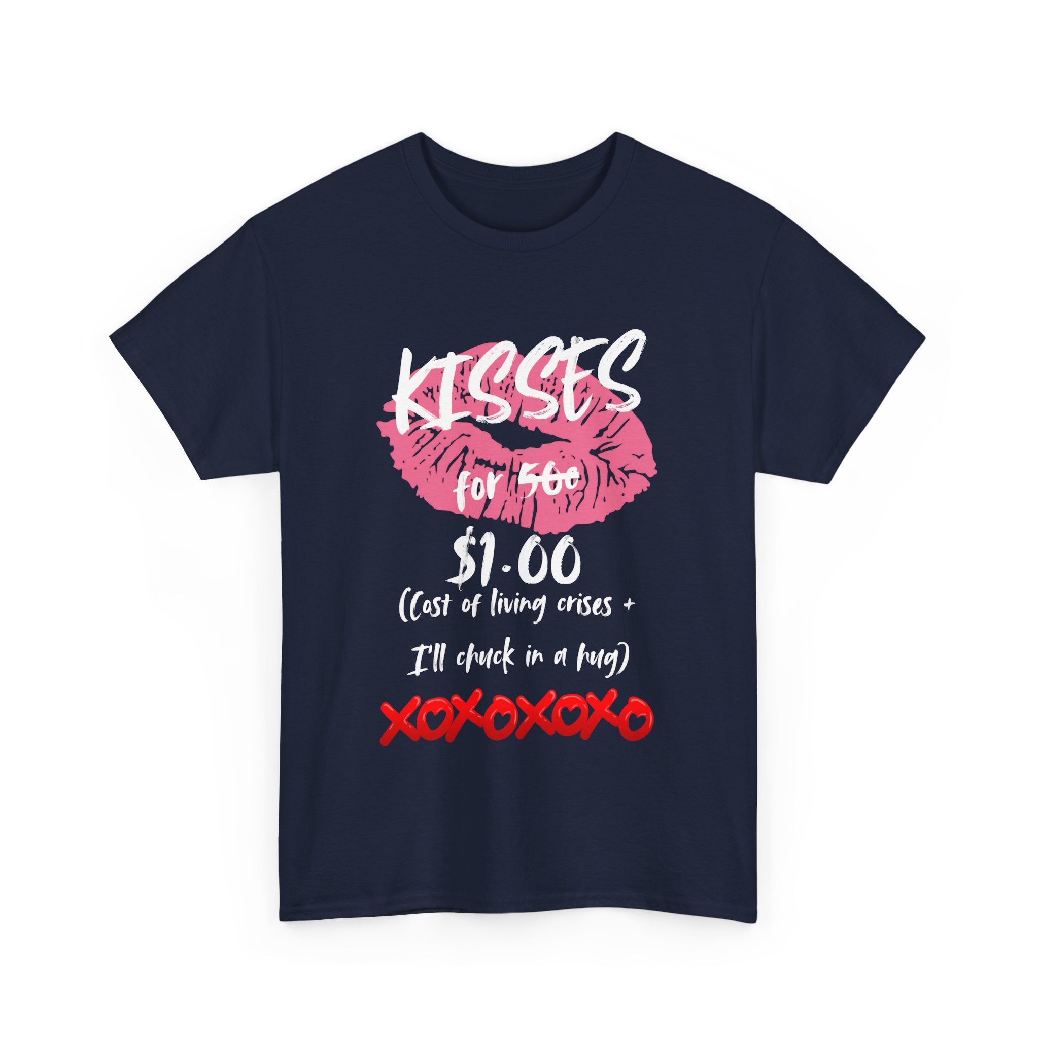 Kisses for $1 T-Shirt – Funny Cost of Living Crisis Design