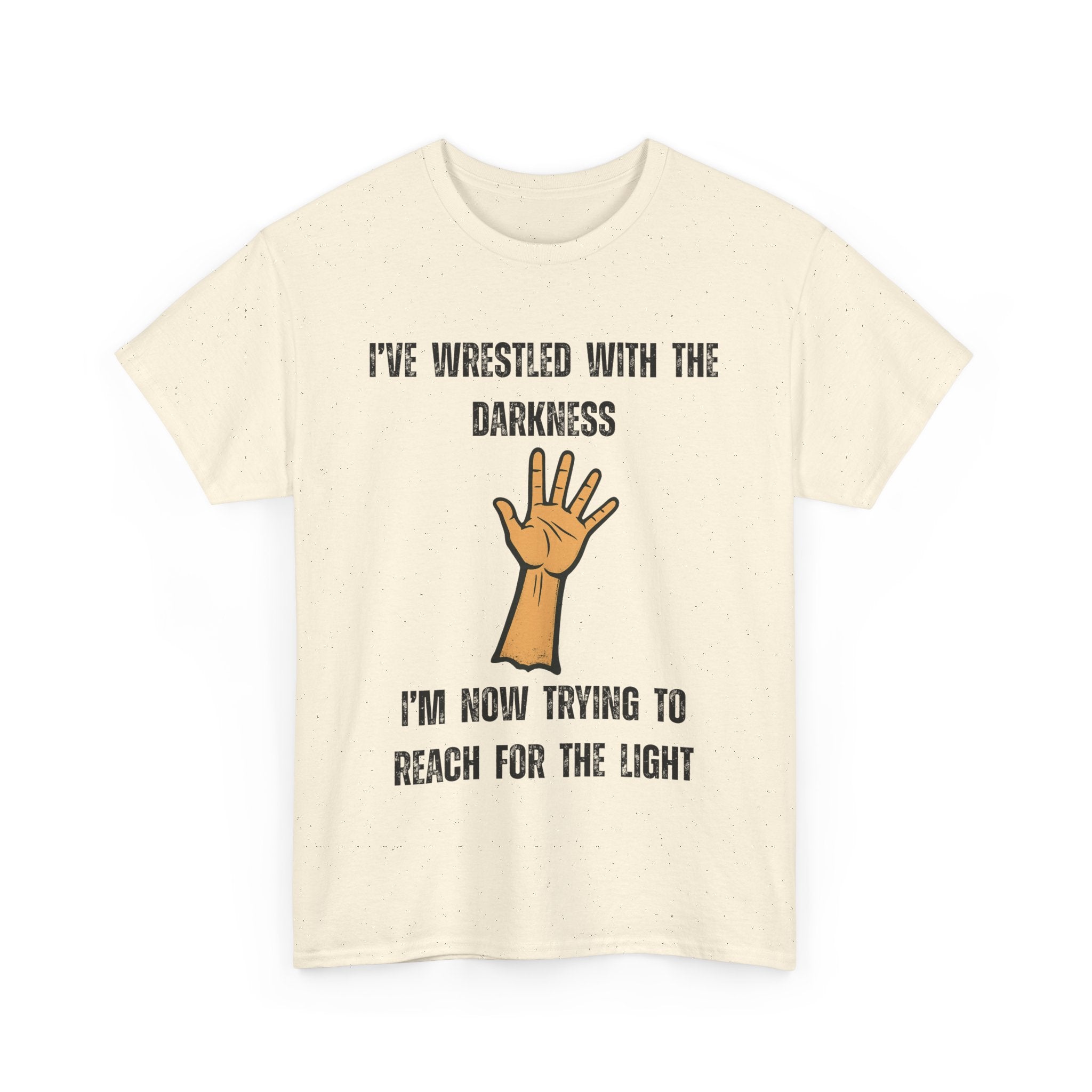 I've Wrestled with the Darkness T-Shirt – Inspirational Arm Reaching Design