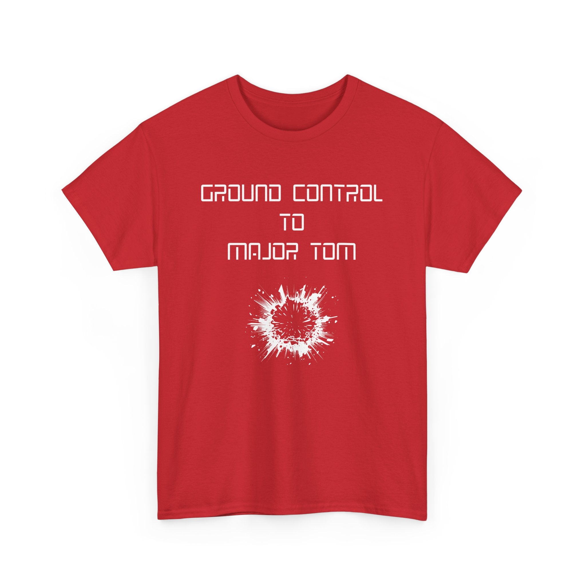 Ground Control to Major Tom T-Shirt | Bold Design with Explosive Imagery