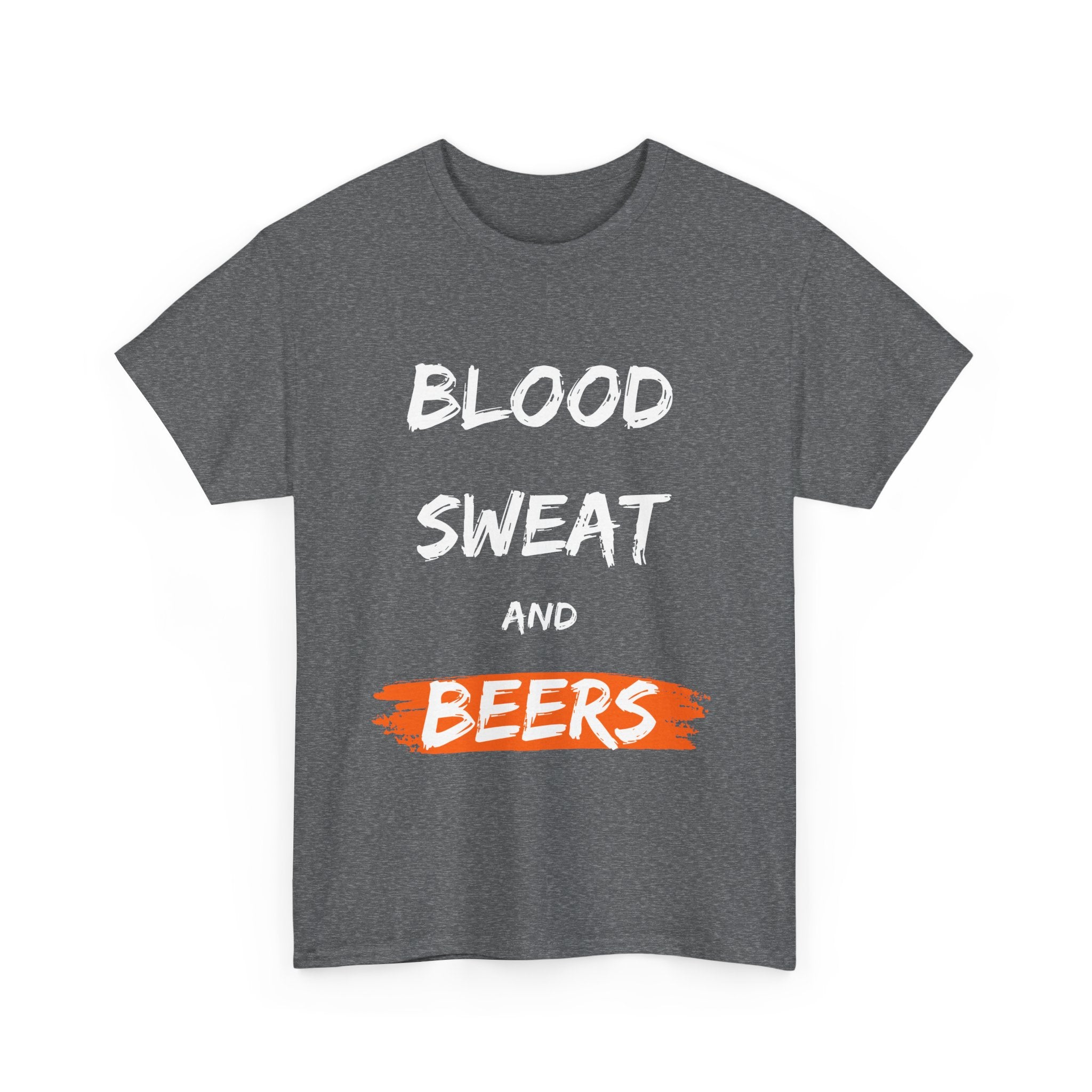 Hardworking beer lovers Blood, Sweat and Beers, T-Shirt