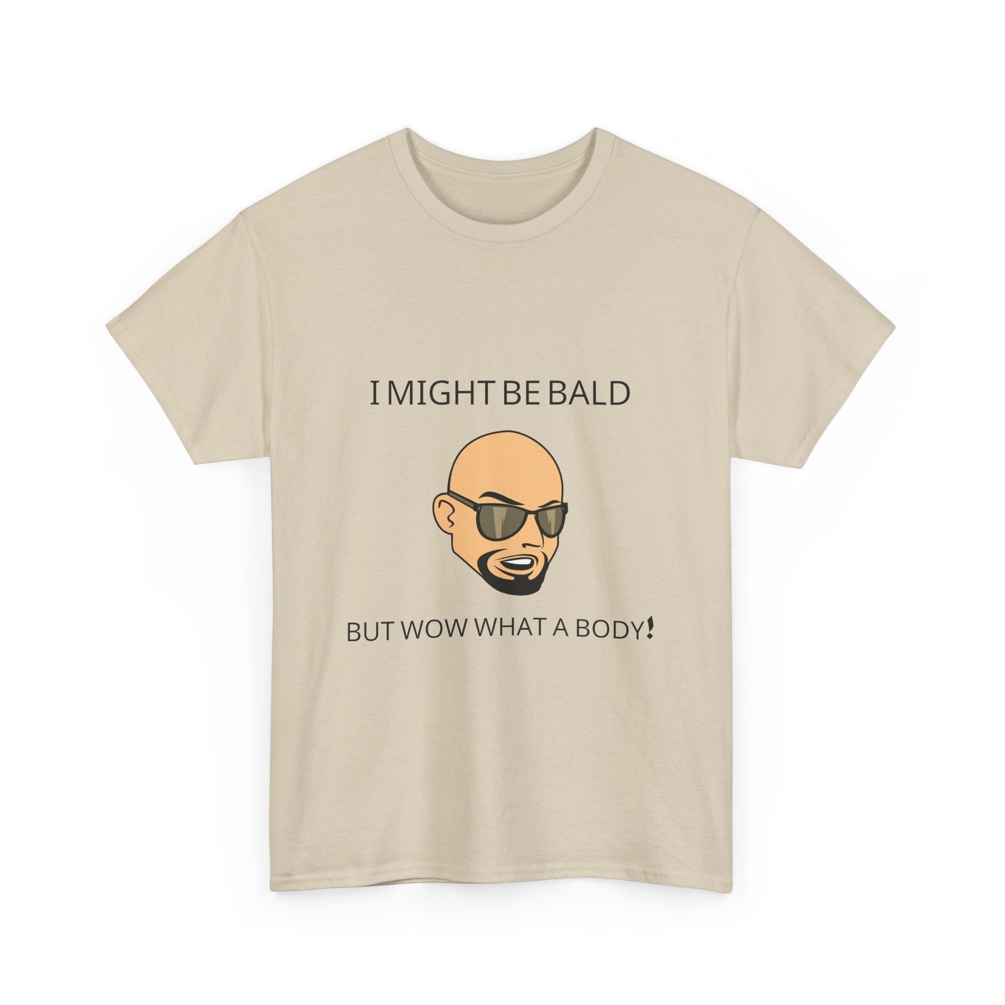 I Might Be Bald but Wow What a Body T-Shirt | Funny Confidence Tee