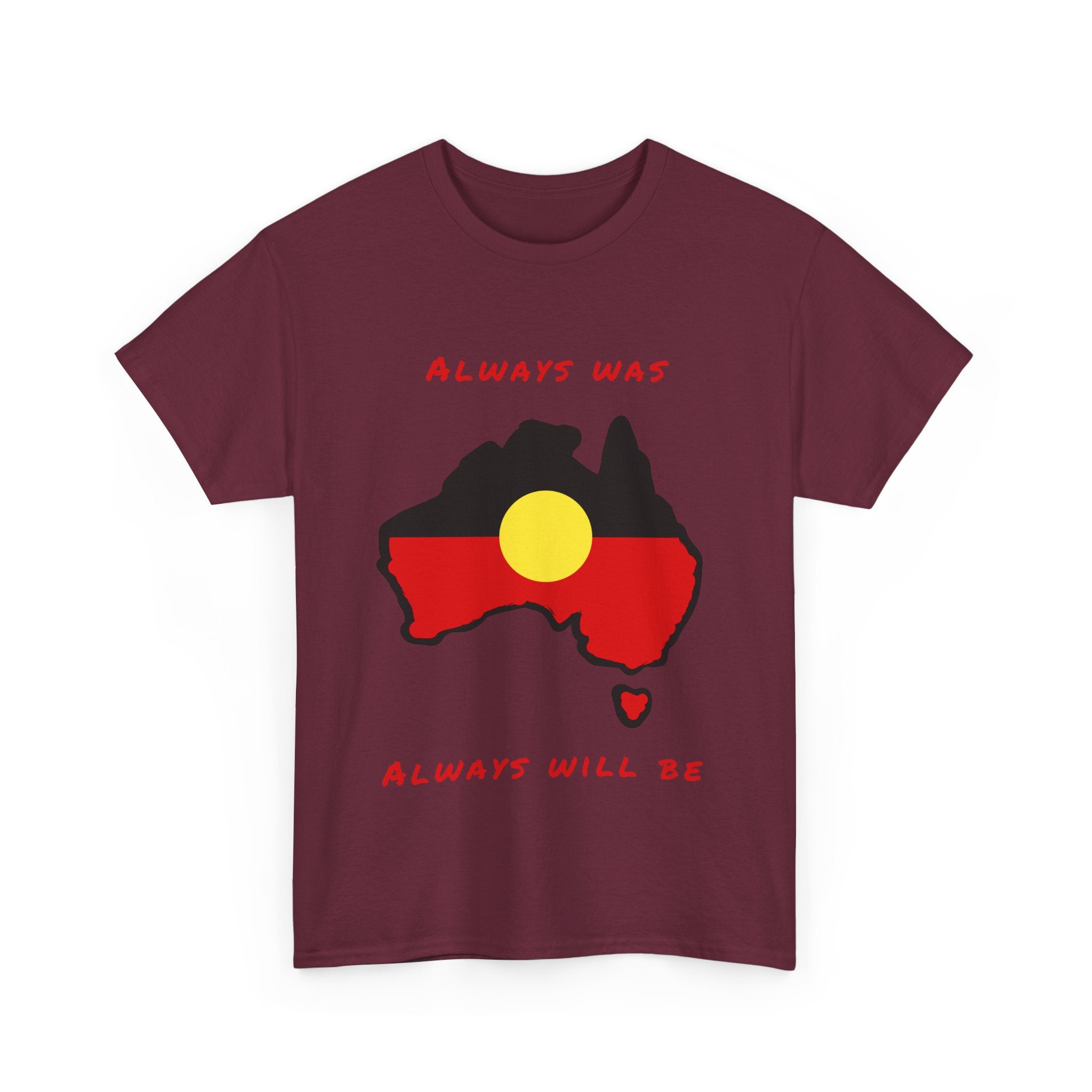 Always Was, Always Will Be T-Shirt | Indigenous Pride Design