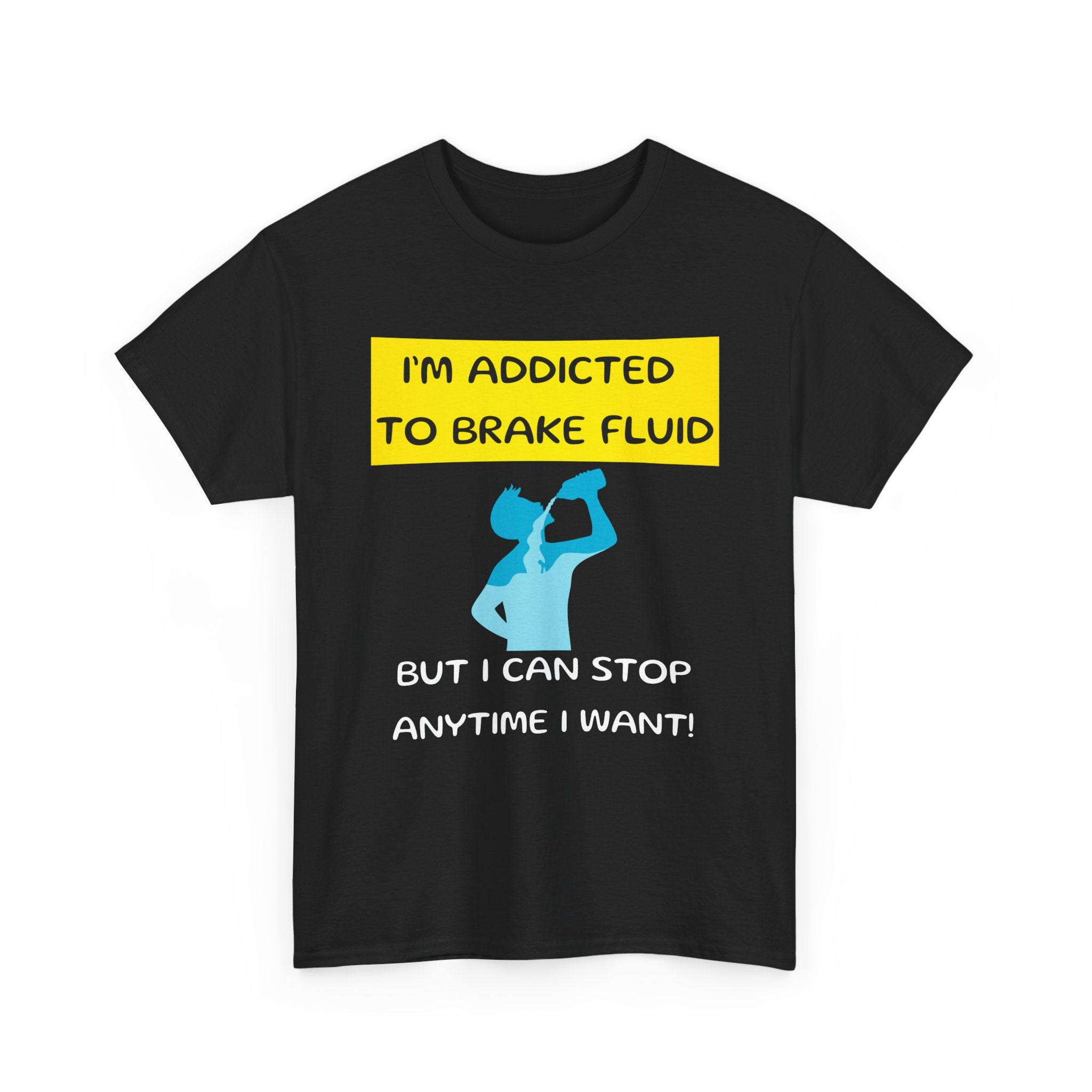 I'm Addicted to Brake Fluid, Funny Car Enthusiast T-Shirt