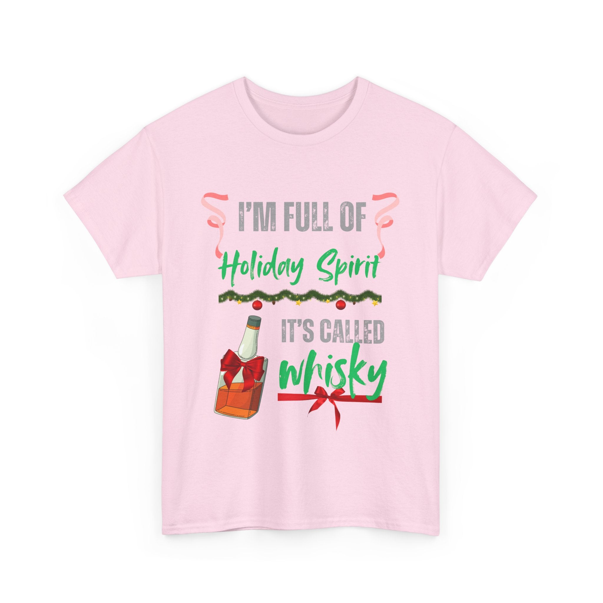 Funny Holiday T-Shirt – I'm Full of Holiday Spirit, It's Called Whisky