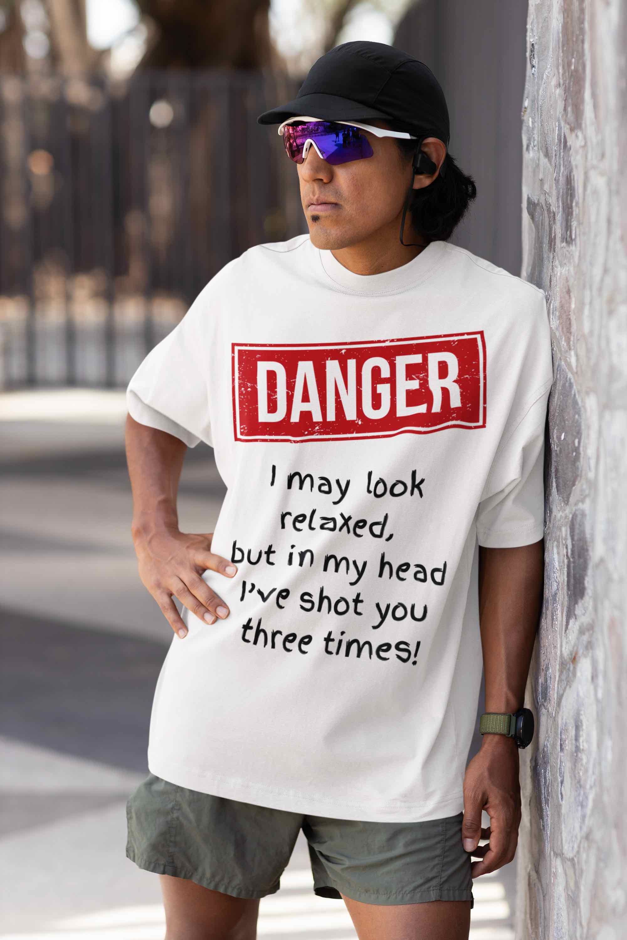 Danger – I May Look Relaxed, But in My Head I’ve Shot You Three Times, Funny T-Shirt