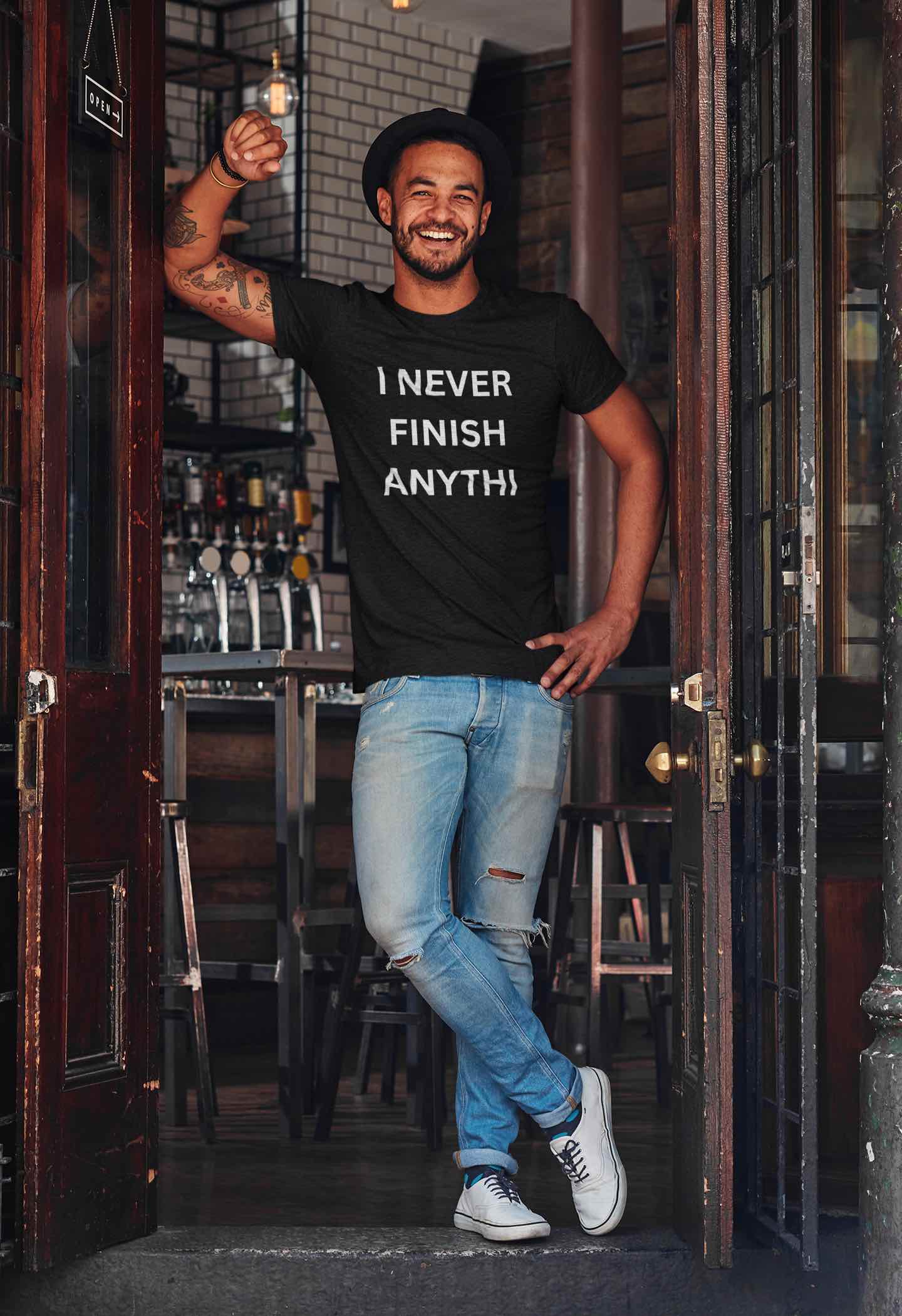 I Never Finish Anythi... Funny Unisex T-Shirt