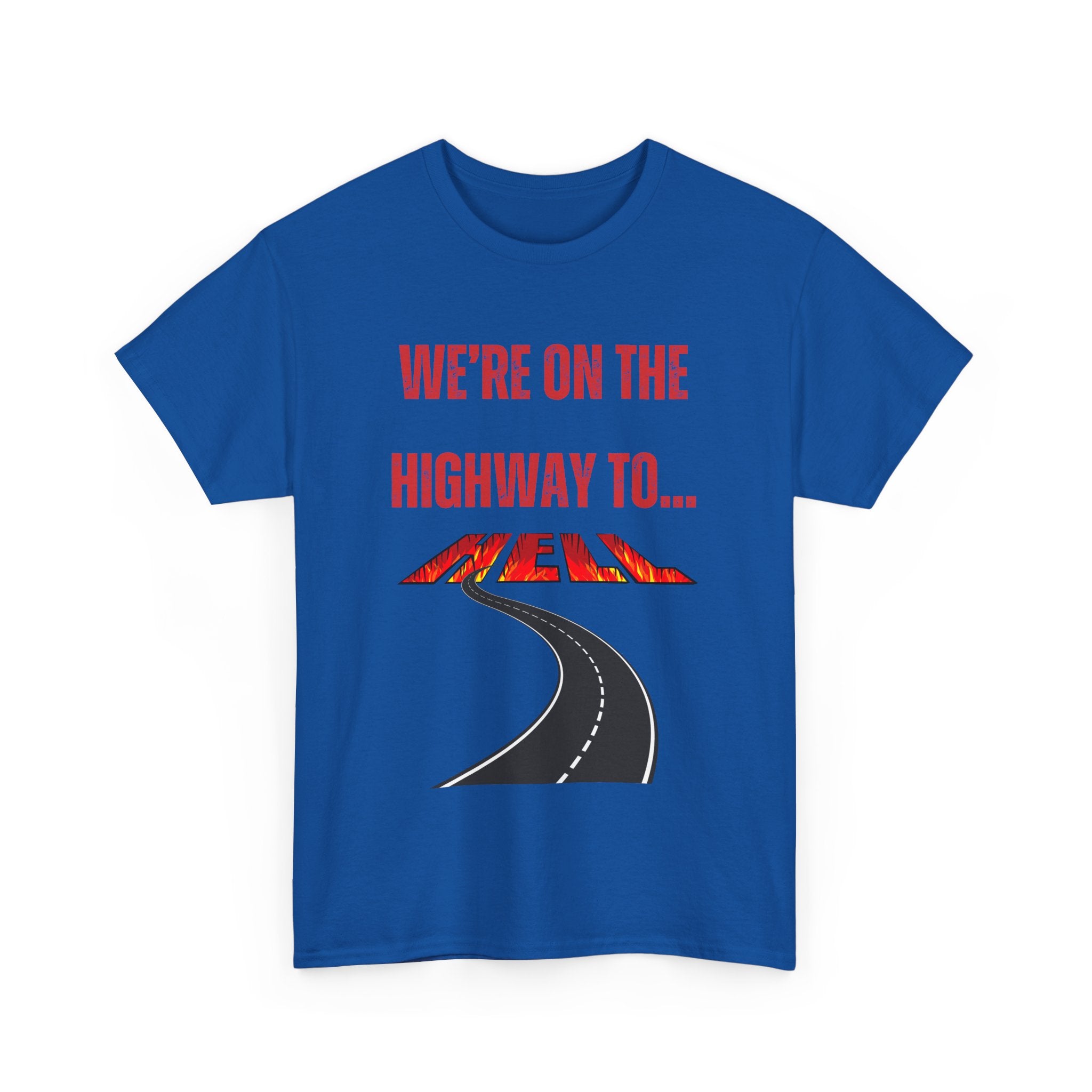 We're on the Highway to Hell, Rock-Inspired T-Shirt