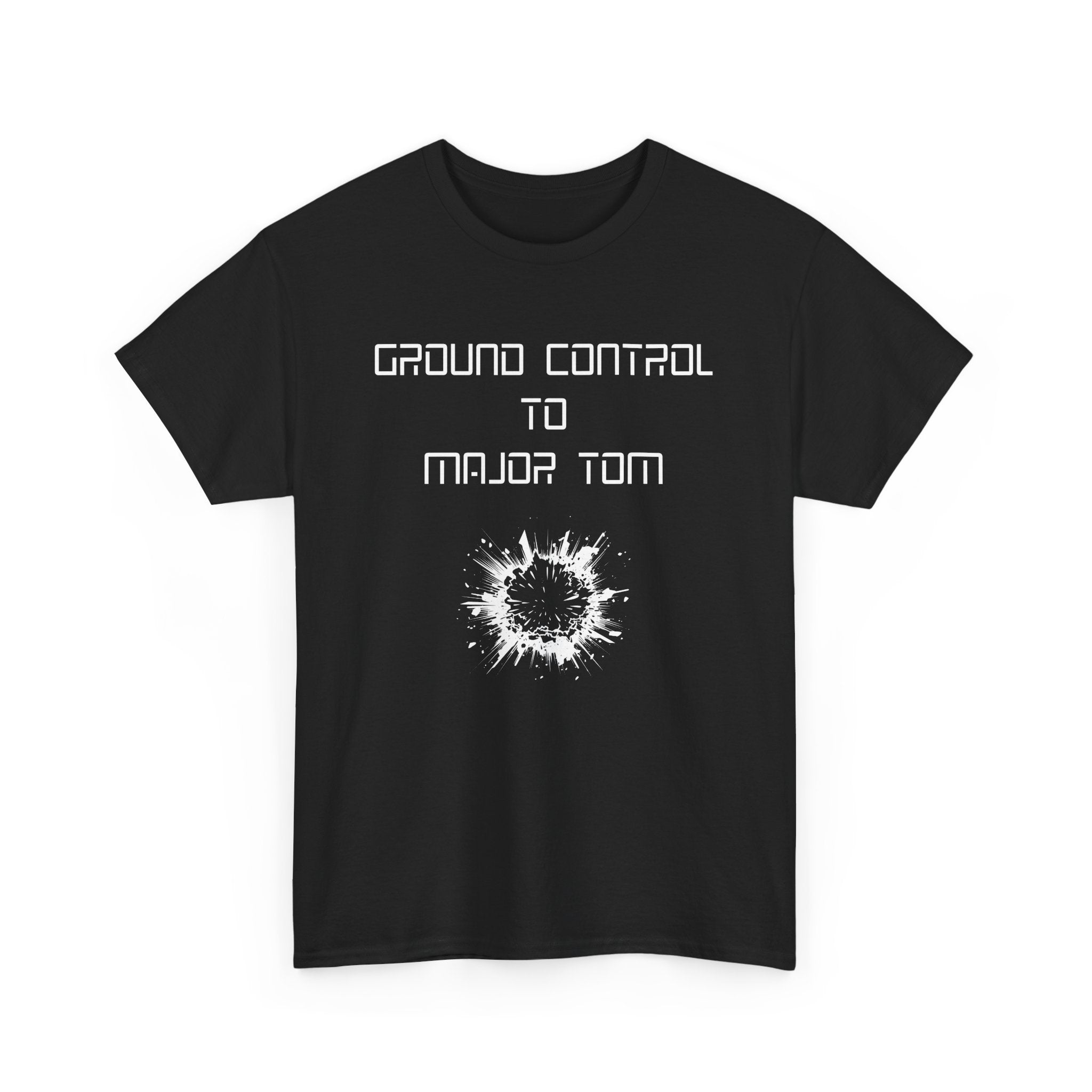 Ground Control to Major Tom T-Shirt