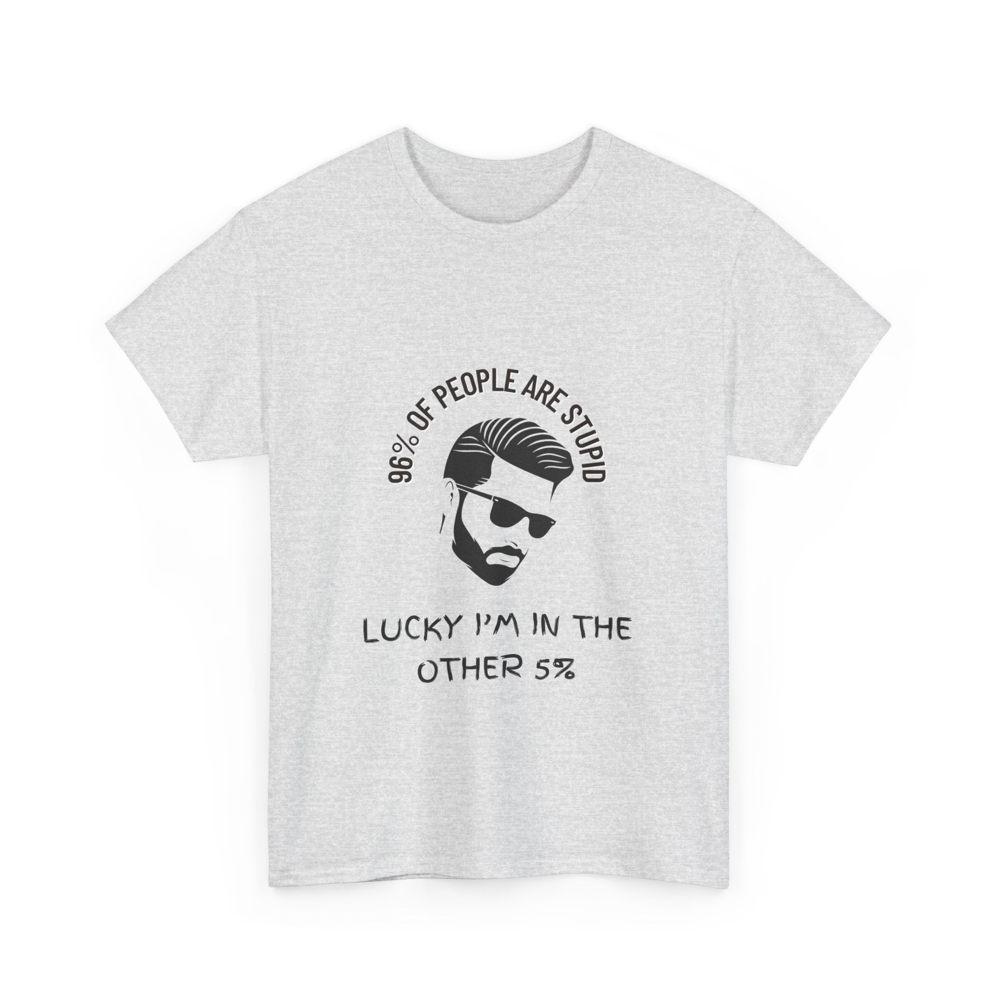 96% of People Are Stupid Funny T-Shirt | Unique Humor Tee