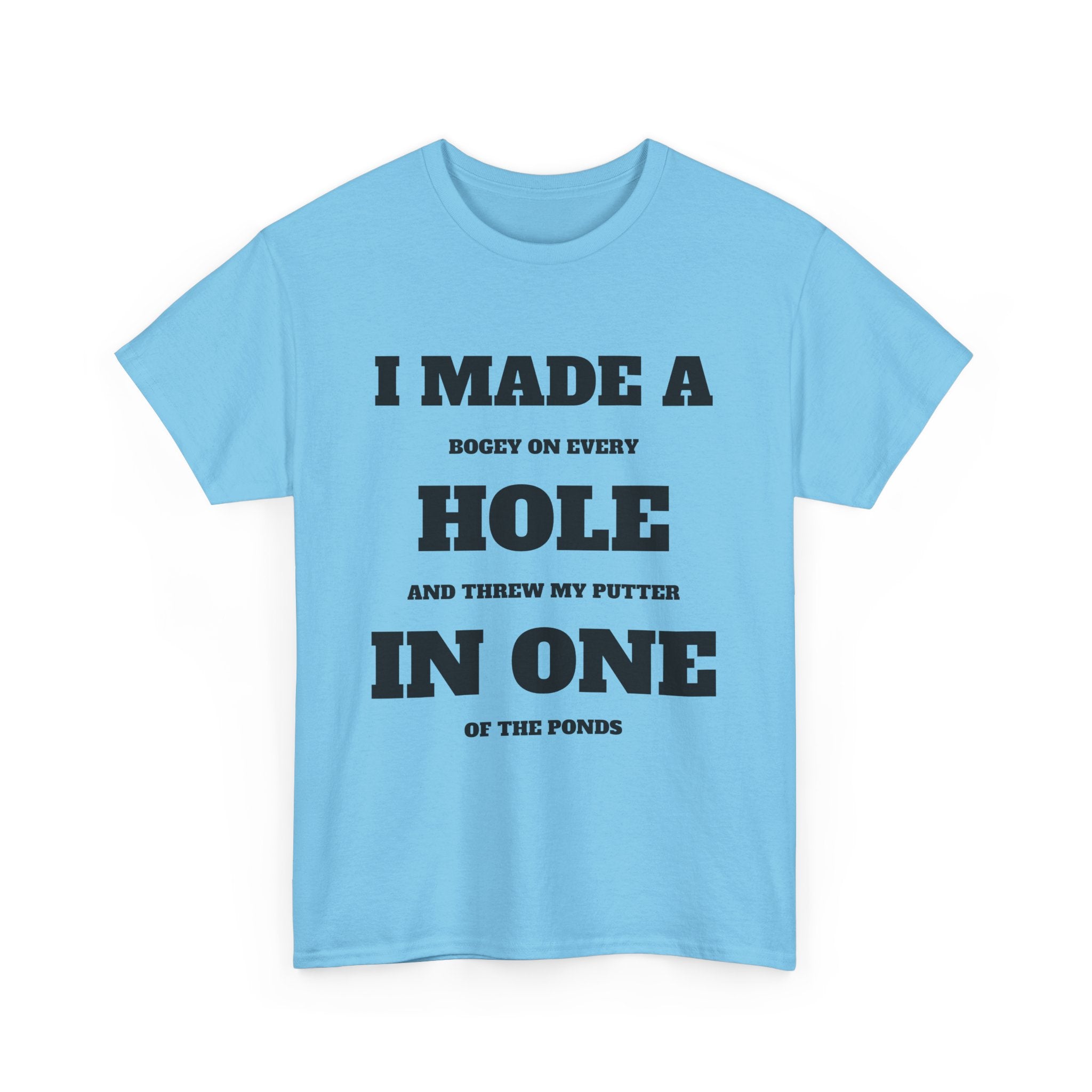 I Made a Hole in One Funny Golf T-Shirt