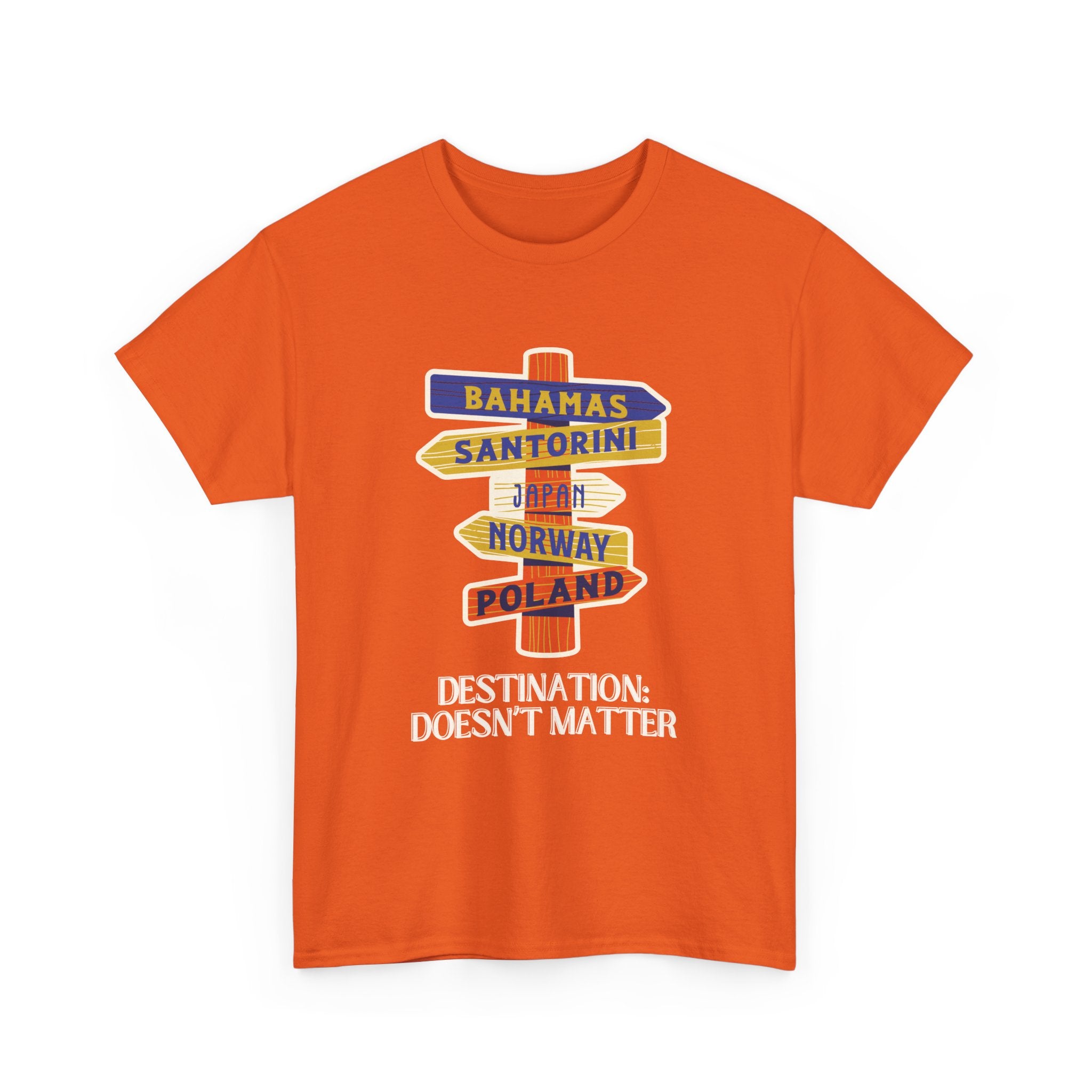 Destination Doesn’t Matter T-Shirt – Wanderlust Sign Design