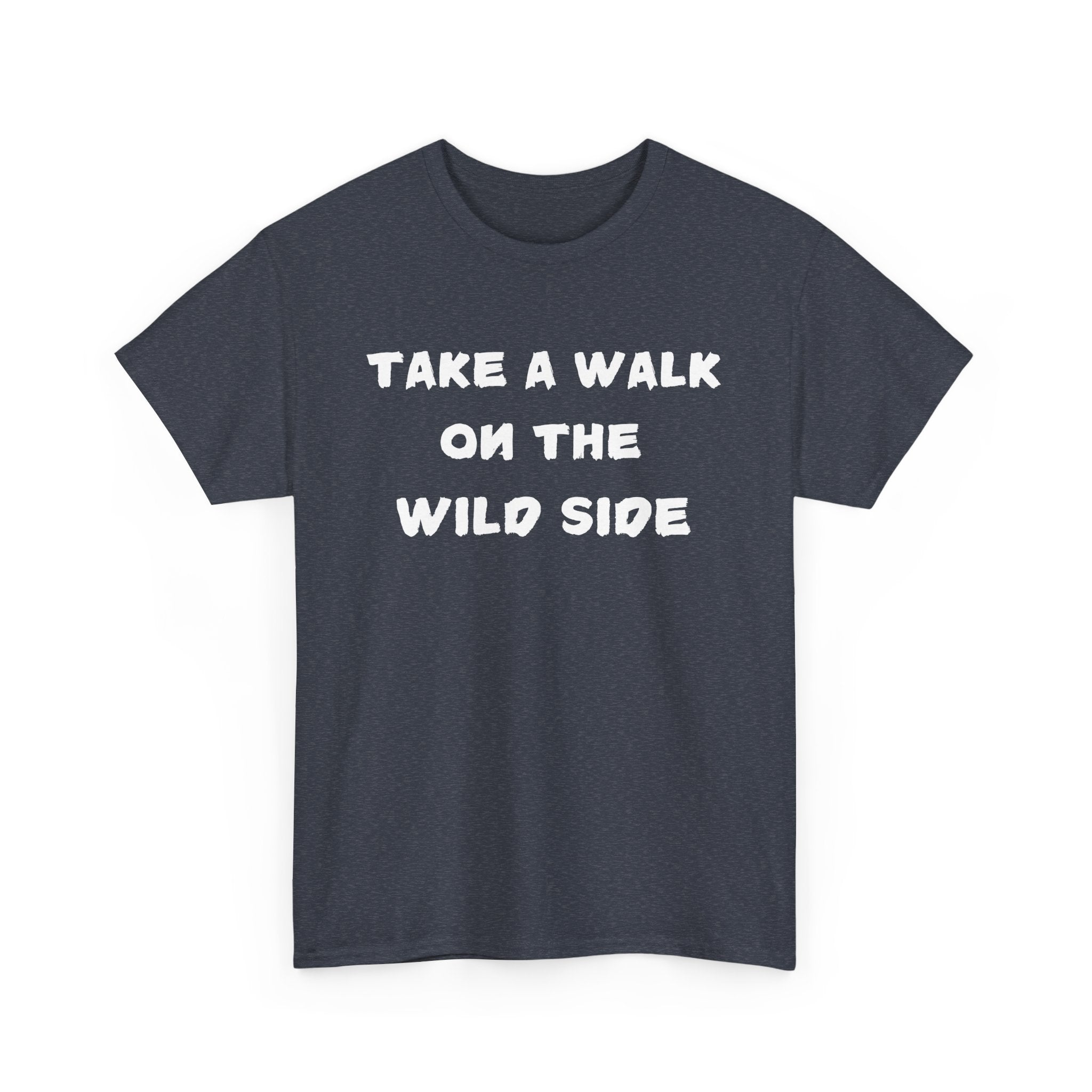 Take a Walk on the Wild Side T-Shirt – Bold, Fun & Fearless Style