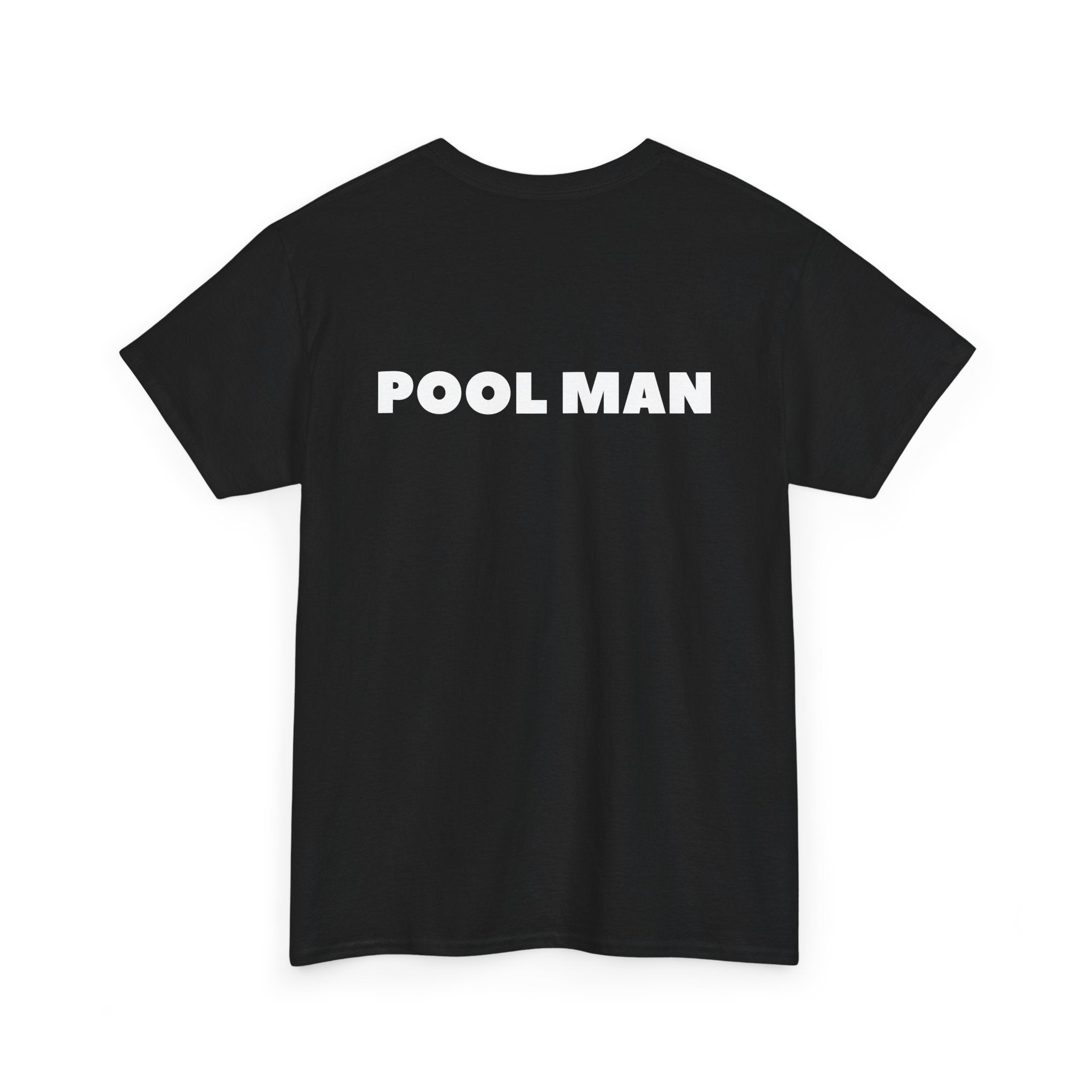 Pool Man T-Shirt – Unisex Tee for Pool Workers - Back Print 🏊♂️😎🌞