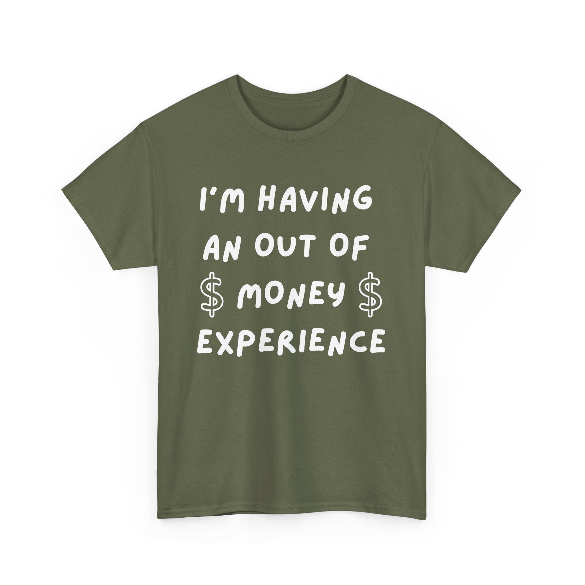 I’m Having an Out of Money Experience T-Shirt – Funny Broke Humor Tee