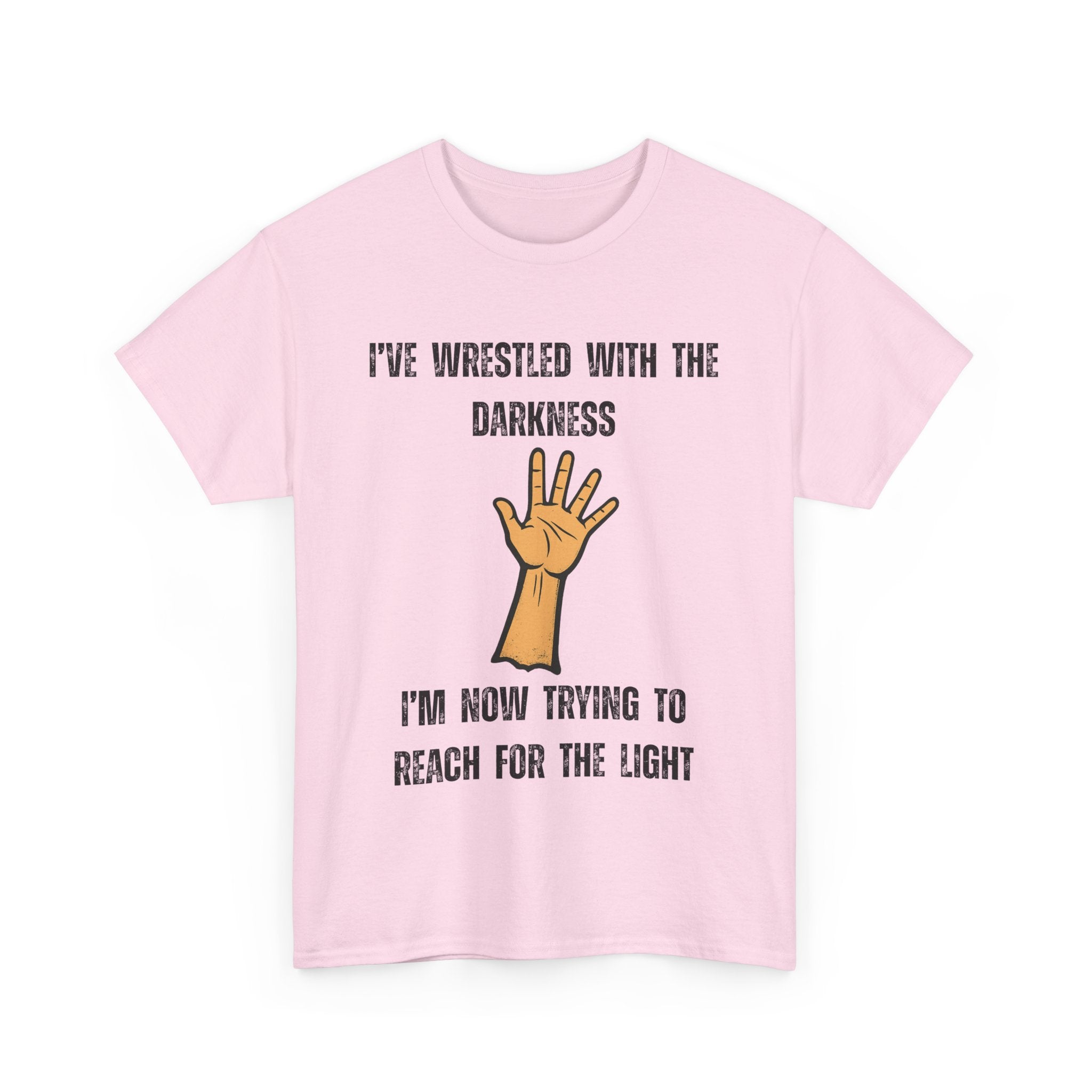 I've Wrestled with the Darkness T-Shirt – Inspirational Arm Reaching Design