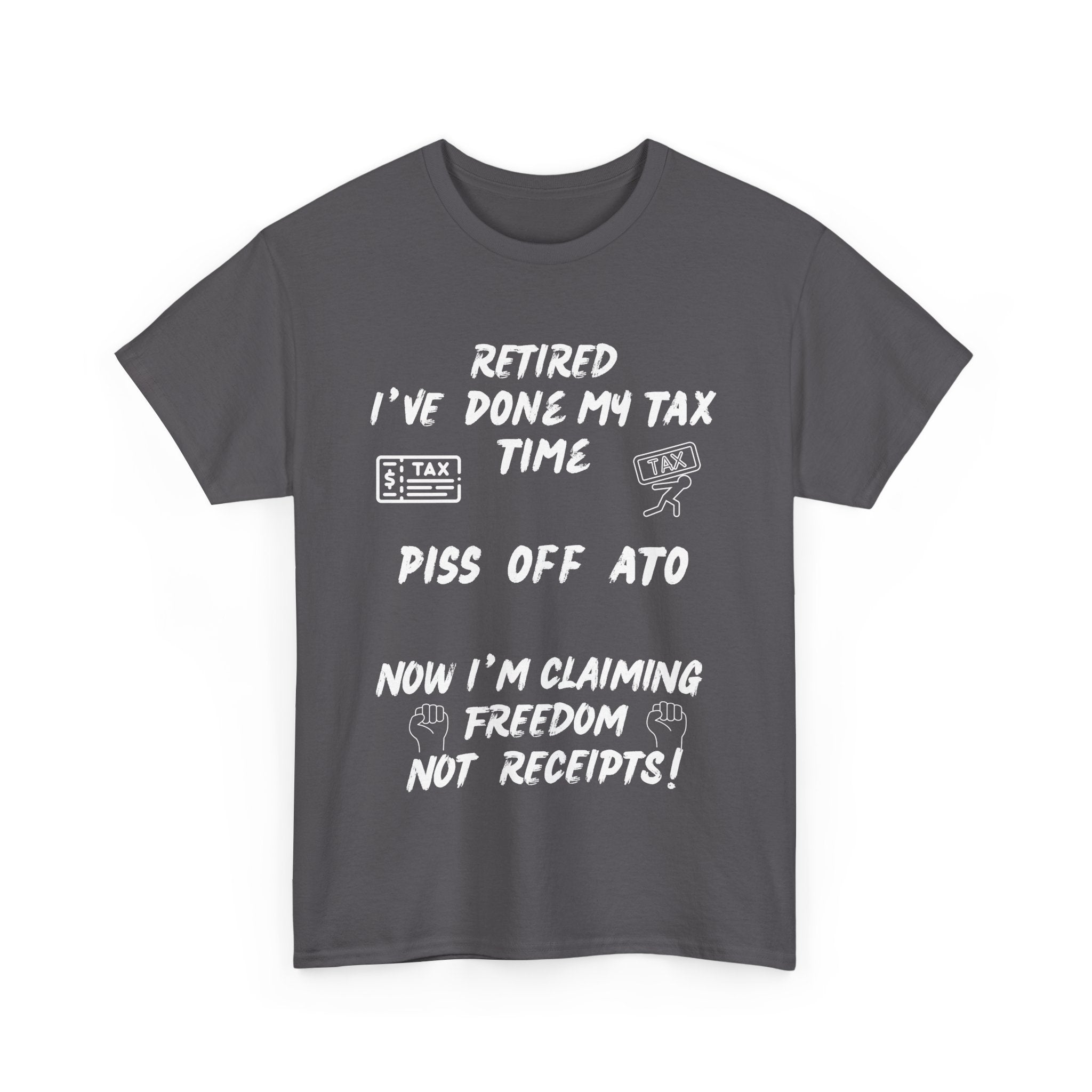 Funny Retired T-Shirt – Done My Tax Time, Piss Off ATO 🧾🍻😴