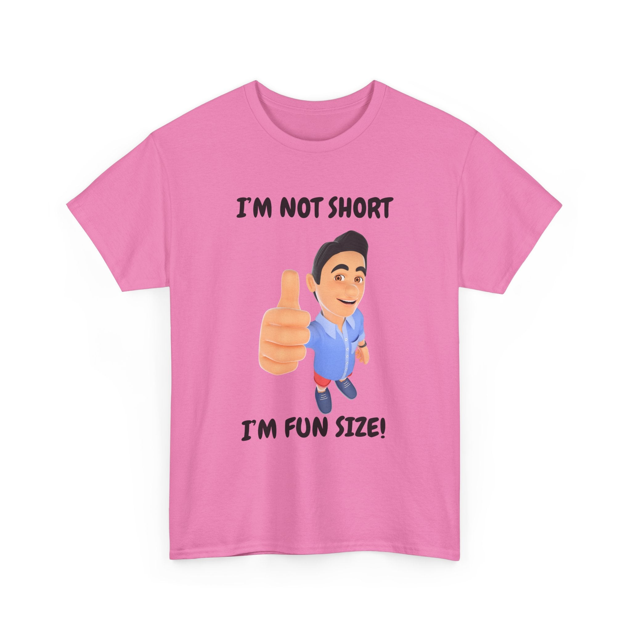 I'm Not Short, I'm Fun Size T-Shirt