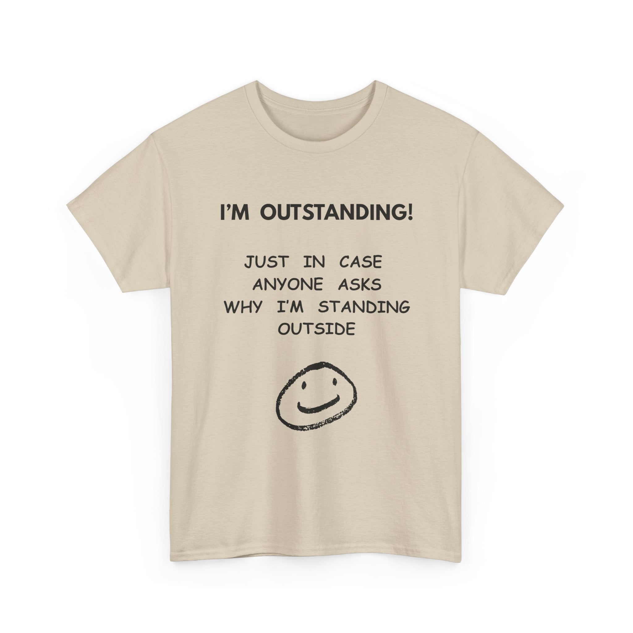 I’m Outstanding T-Shirt – Funny Quote Tee for Men & Women 😂