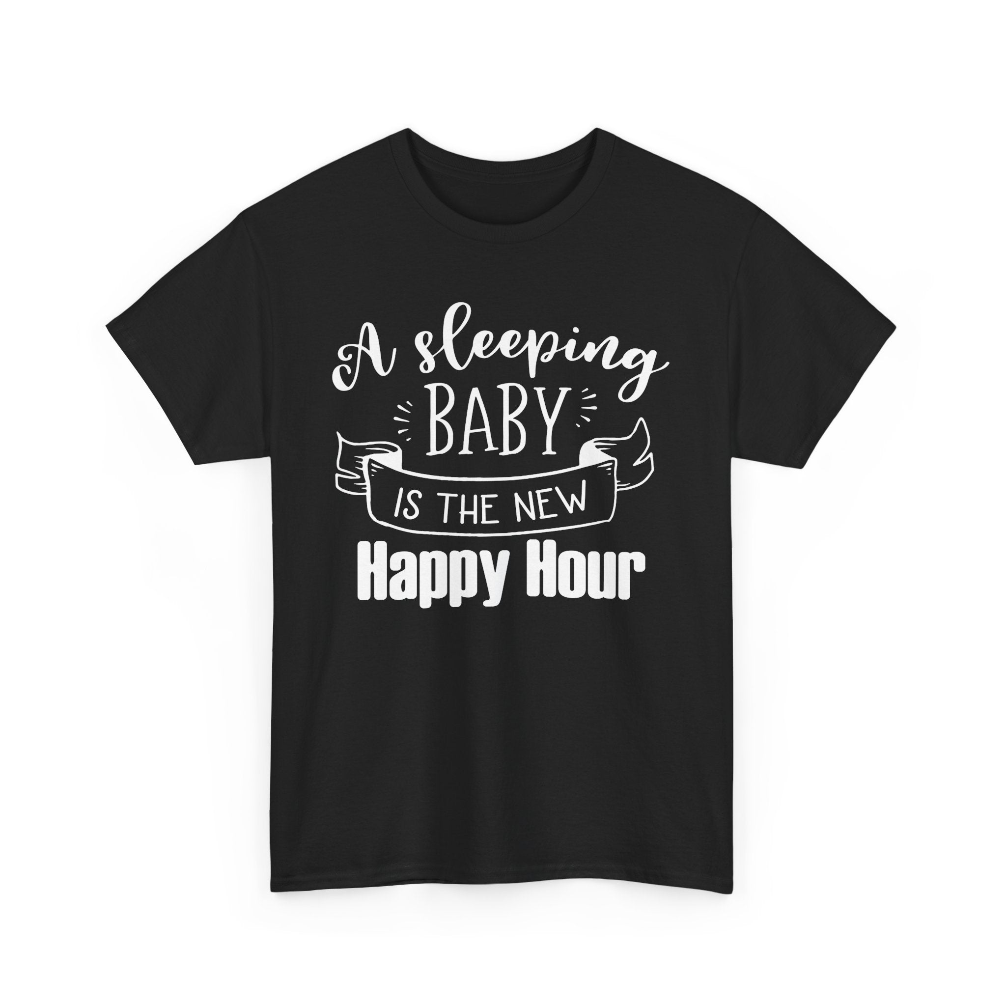 Sleeping Baby T-Shirt – Funny New Parent Happy Hour Tee