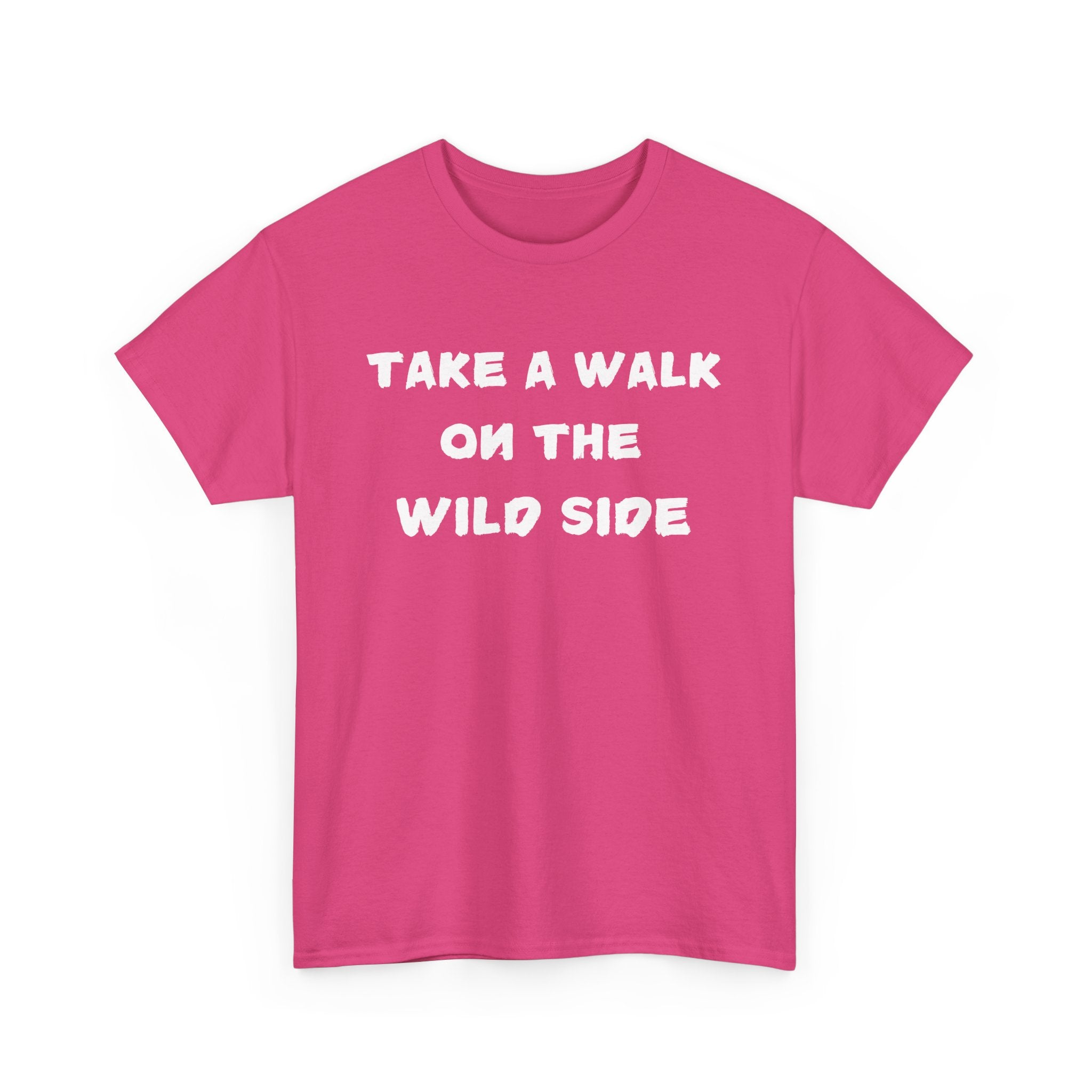 Take a Walk on the Wild Side T-Shirt – Bold, Fun & Fearless Style