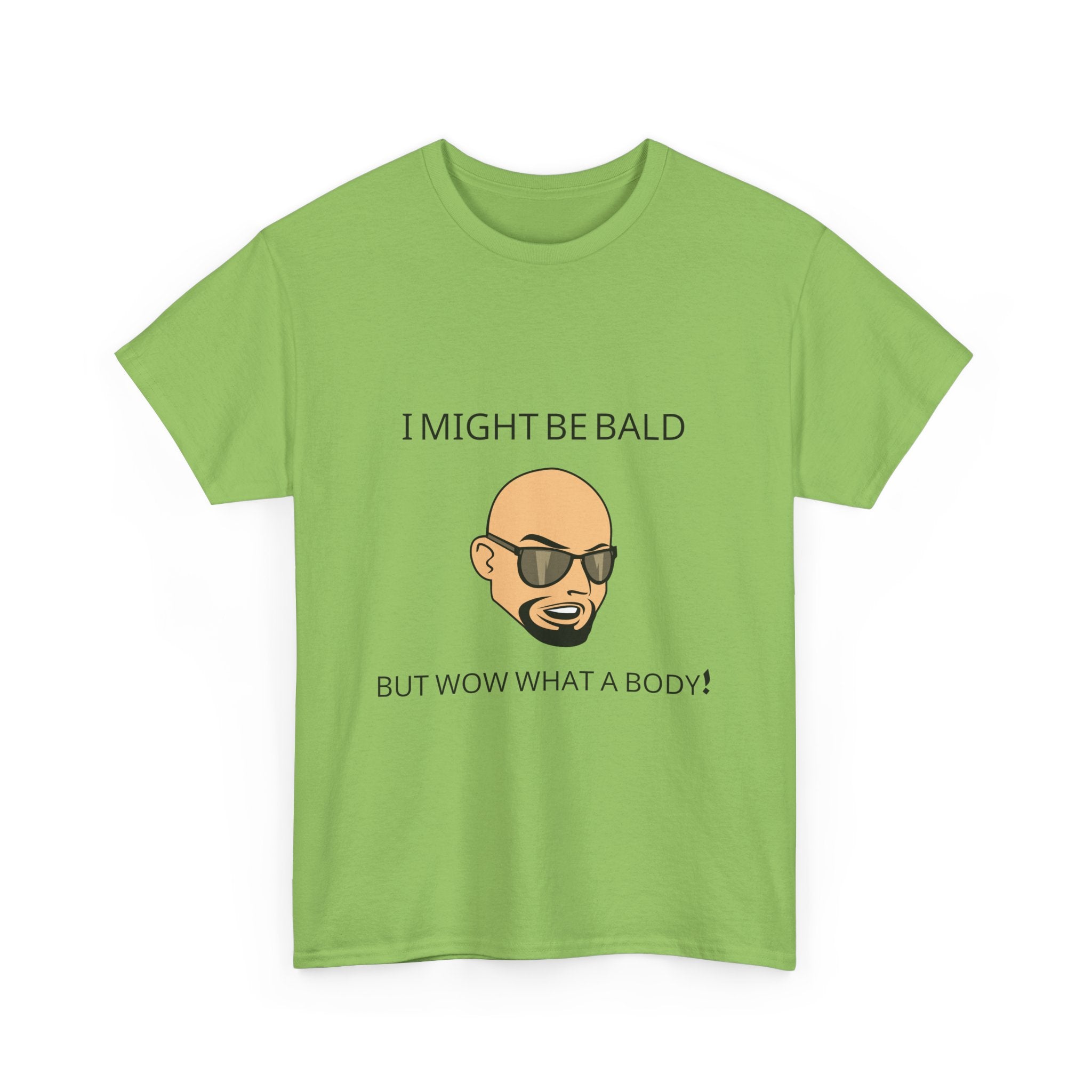 I Might Be Bald but Wow What a Body T-Shirt | Funny Confidence Tee