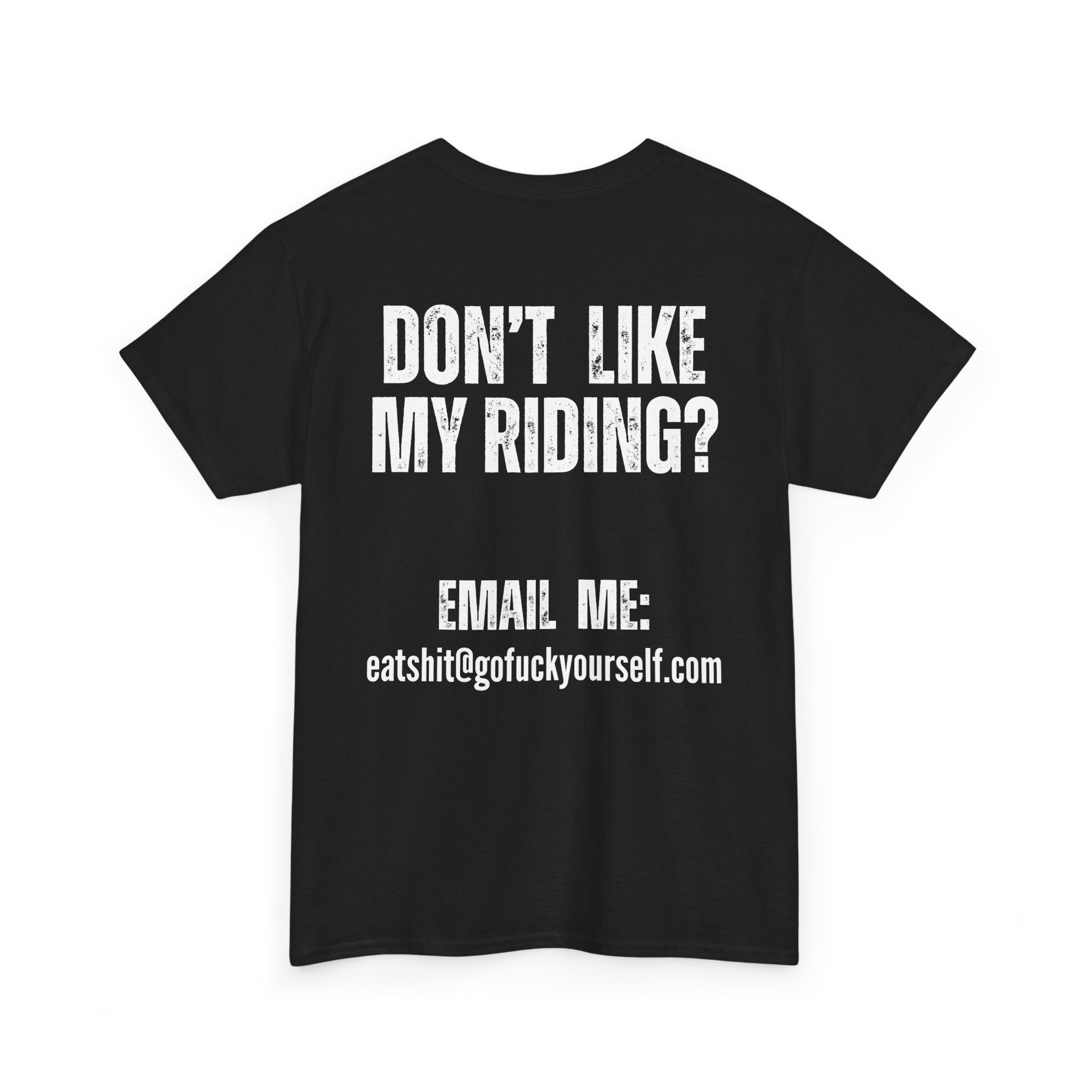 Don't like my riding Black motorcycle t-shirt with white text