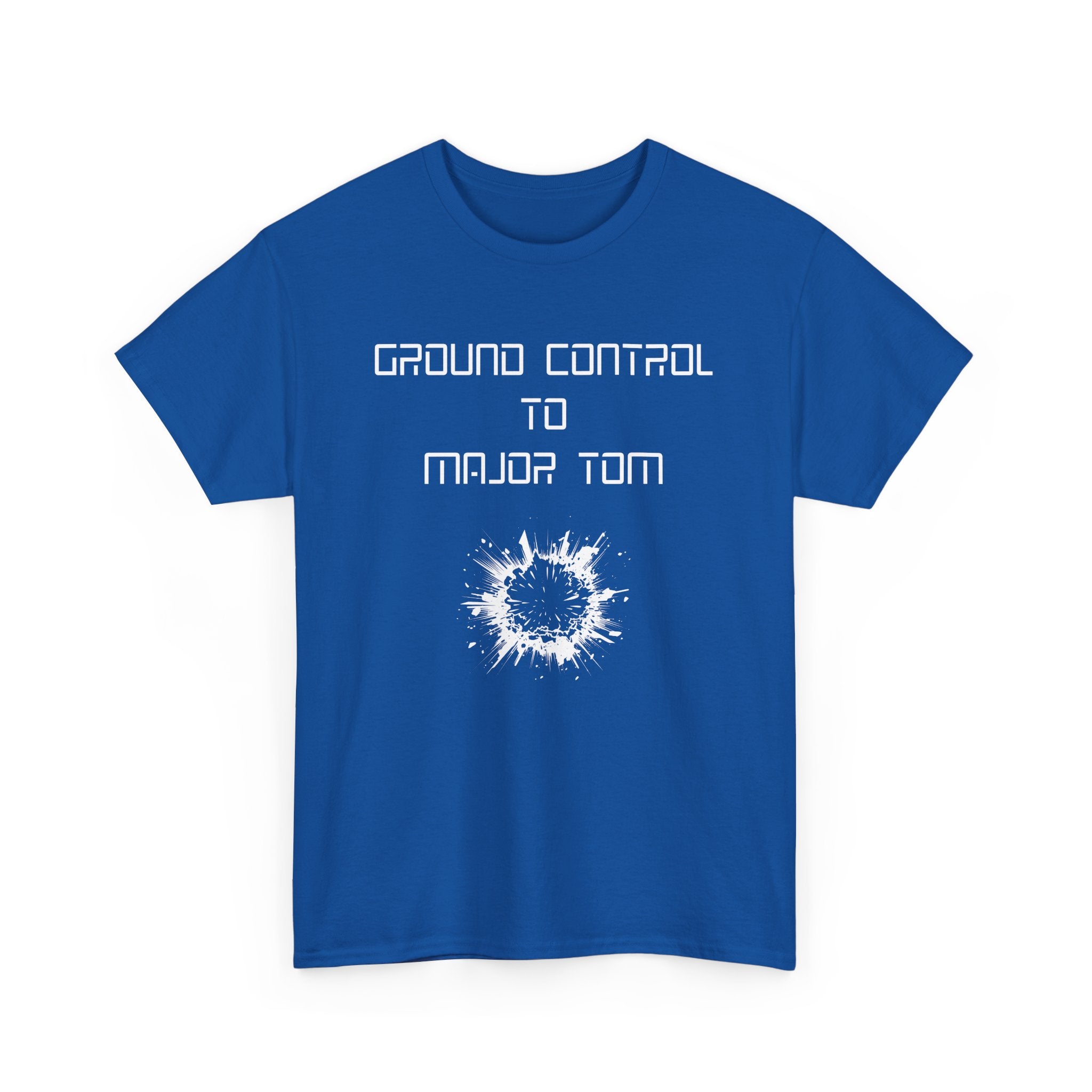Ground Control to Major Tom T-Shirt | Bold Design with Explosive Imagery