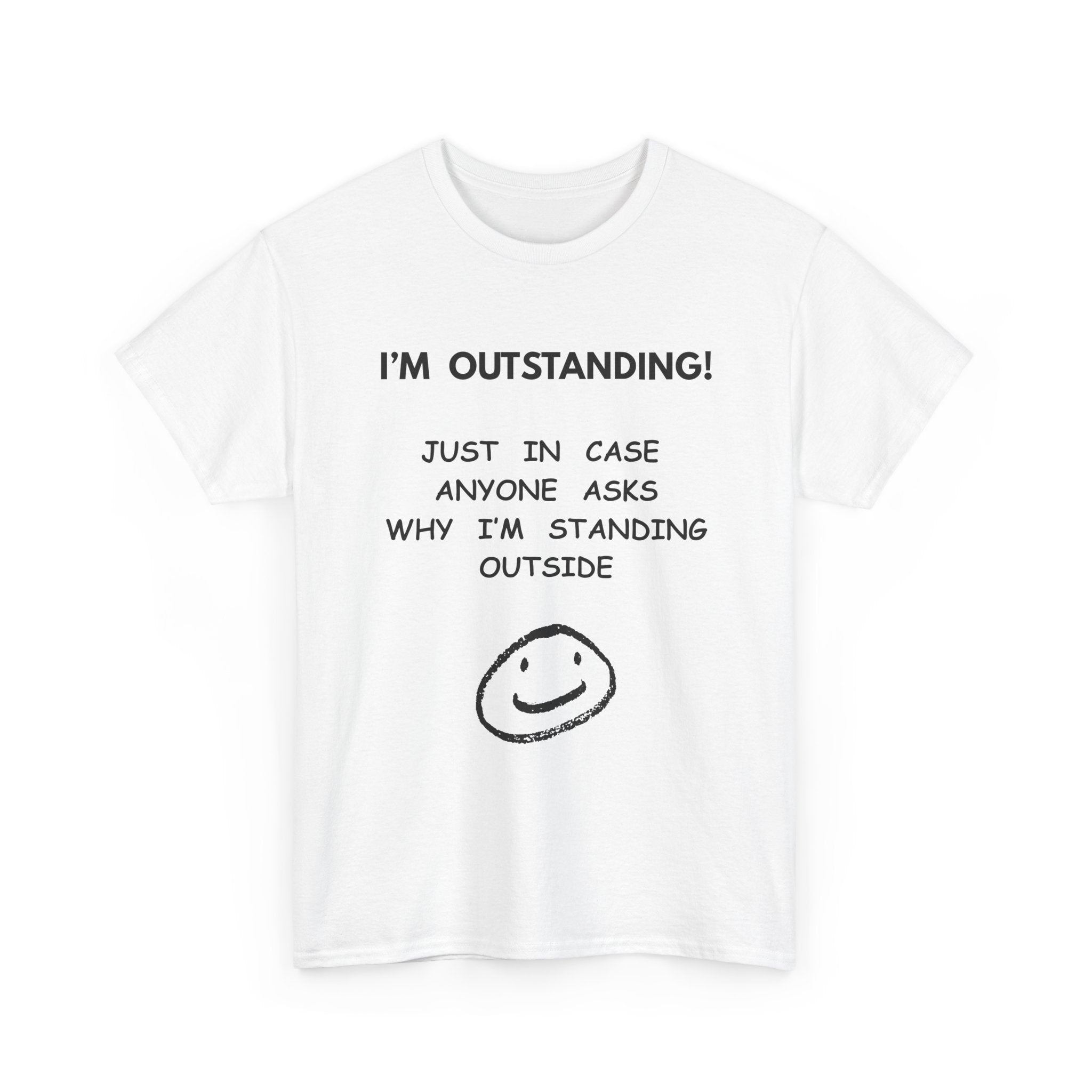 I’m Outstanding T-Shirt – Funny Quote Tee for Men & Women 😂