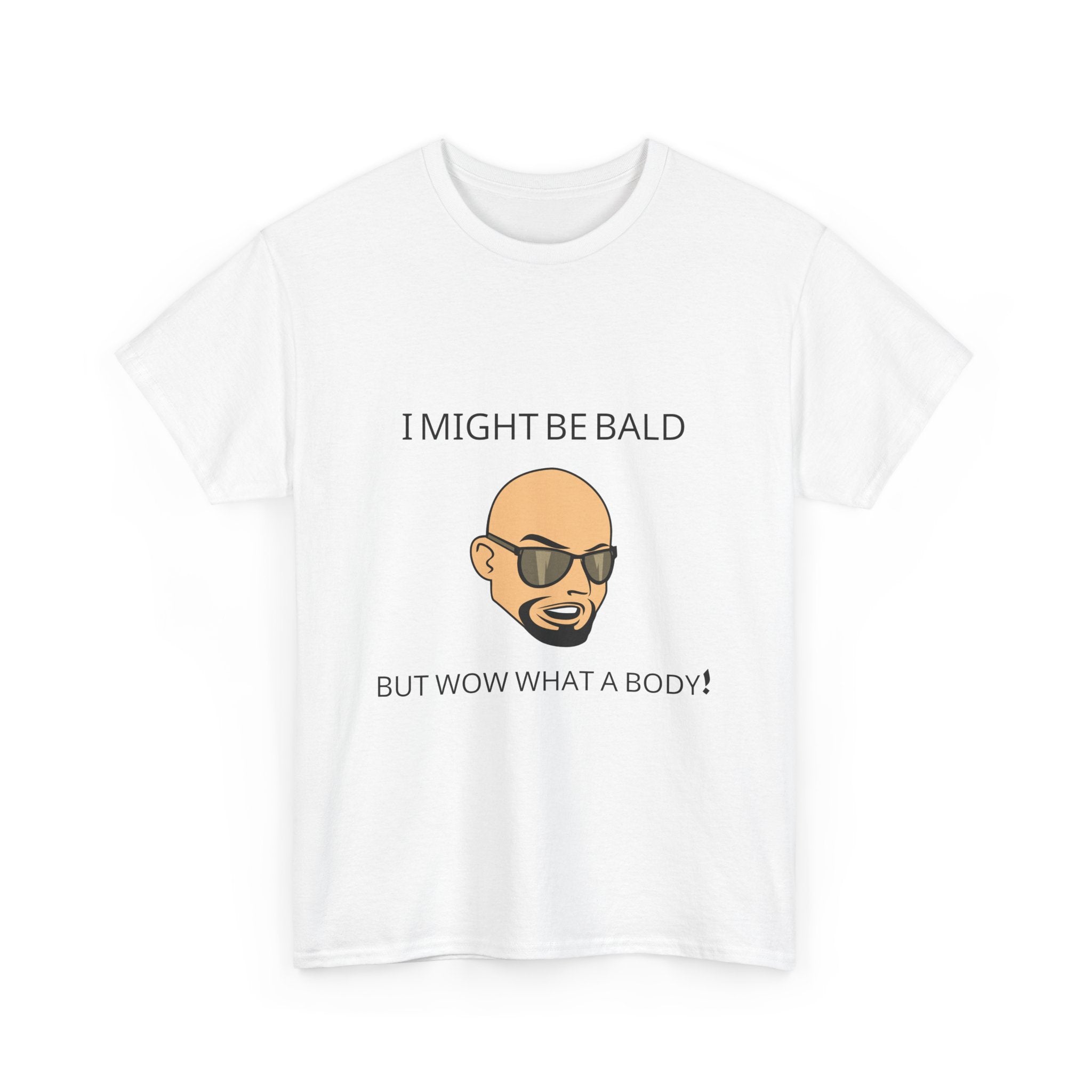 I Might Be Bald but Wow What a Body Funny T-Shirt
