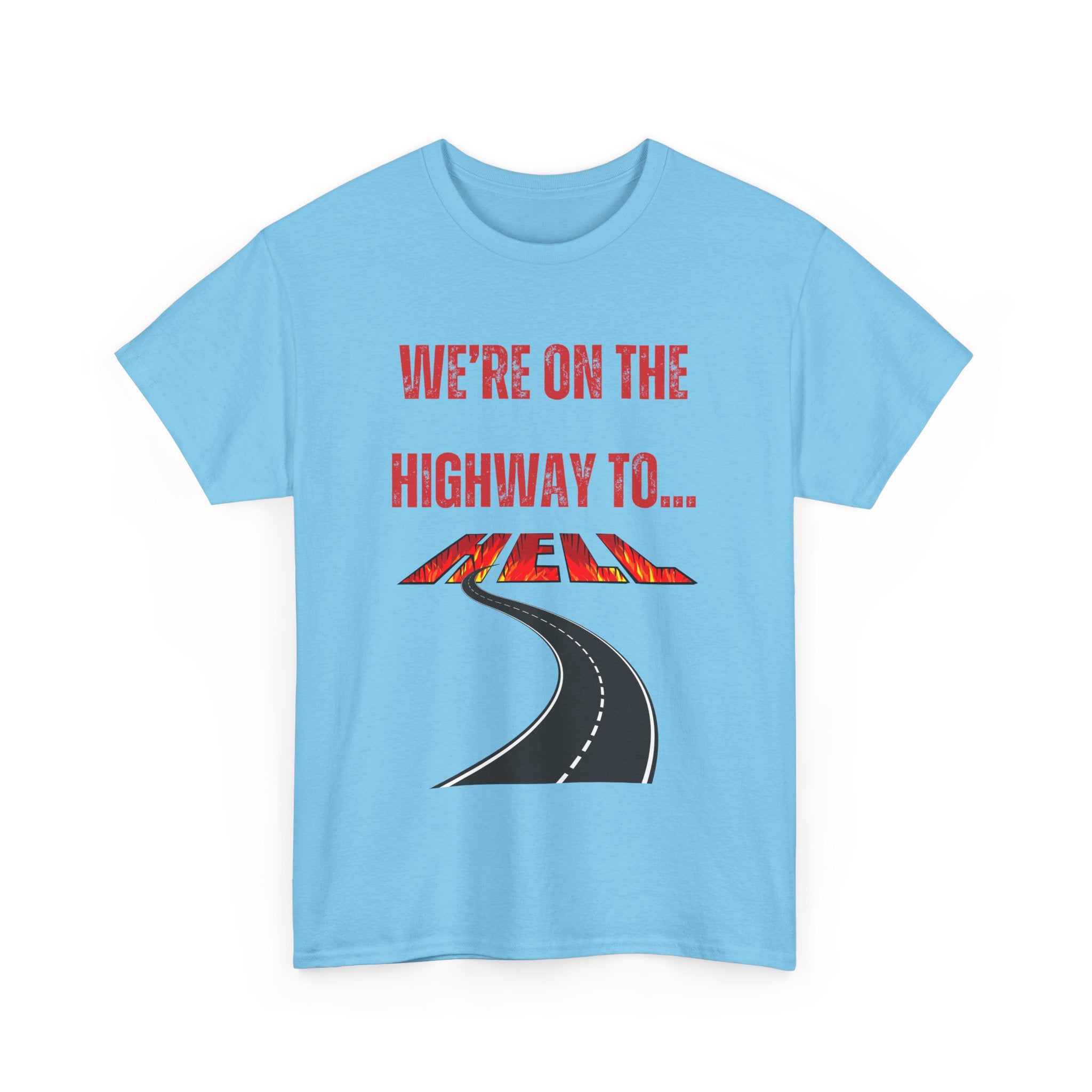 We're on the Highway to Hell, Rock-Inspired T-Shirt
