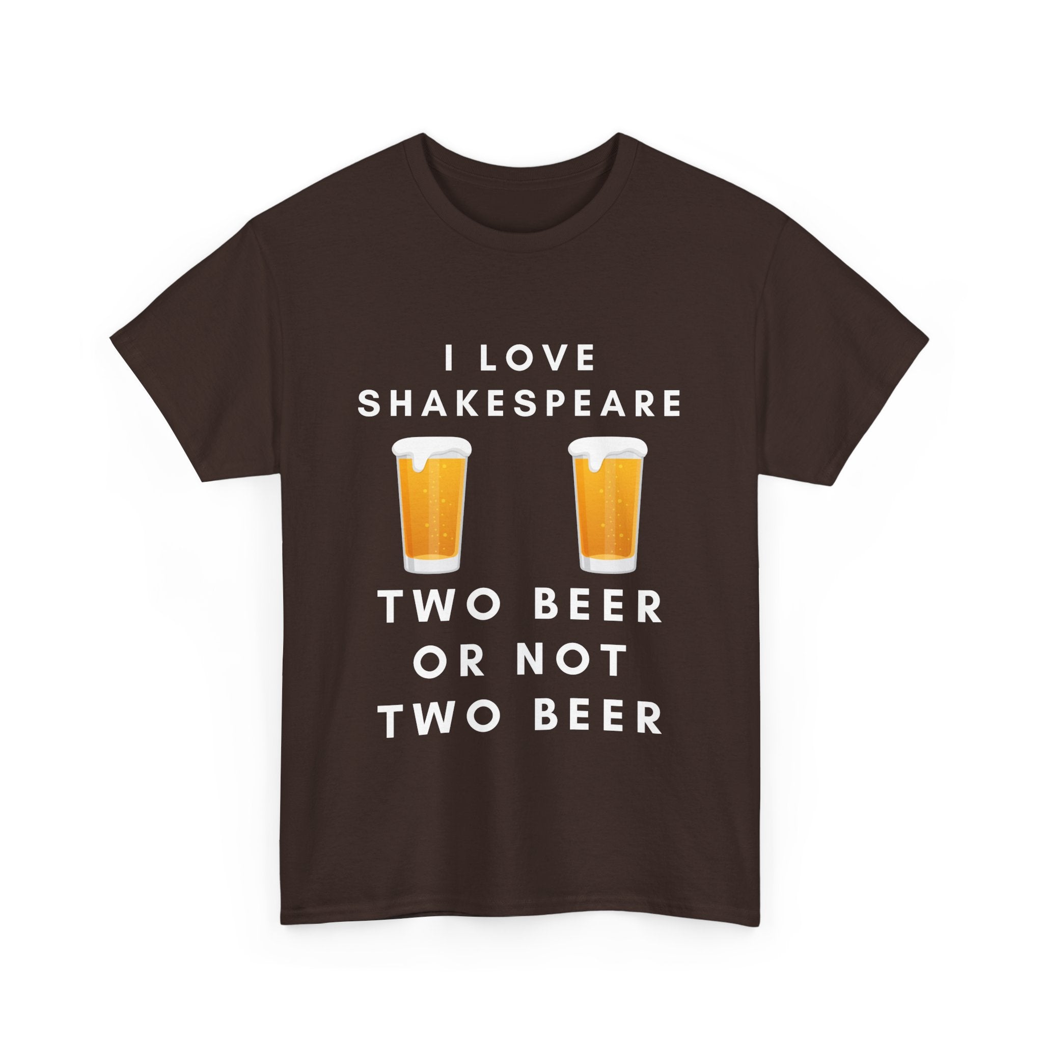 I Love Shakespeare – Two Beer or Not Two Beer T-Shirt | Funny Bard Tee