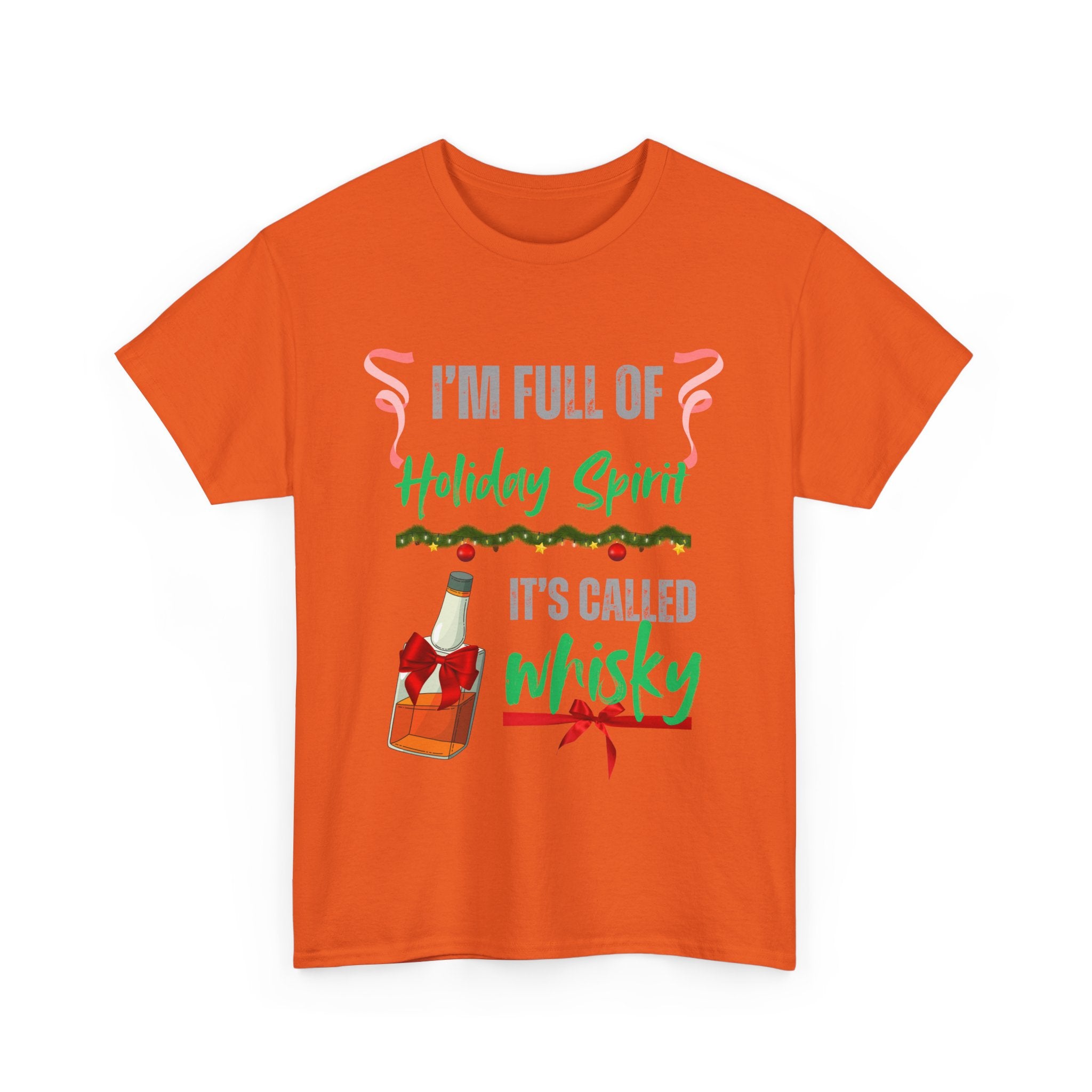 Funny Holiday T-Shirt – I'm Full of Holiday Spirit, It's Called Whisky